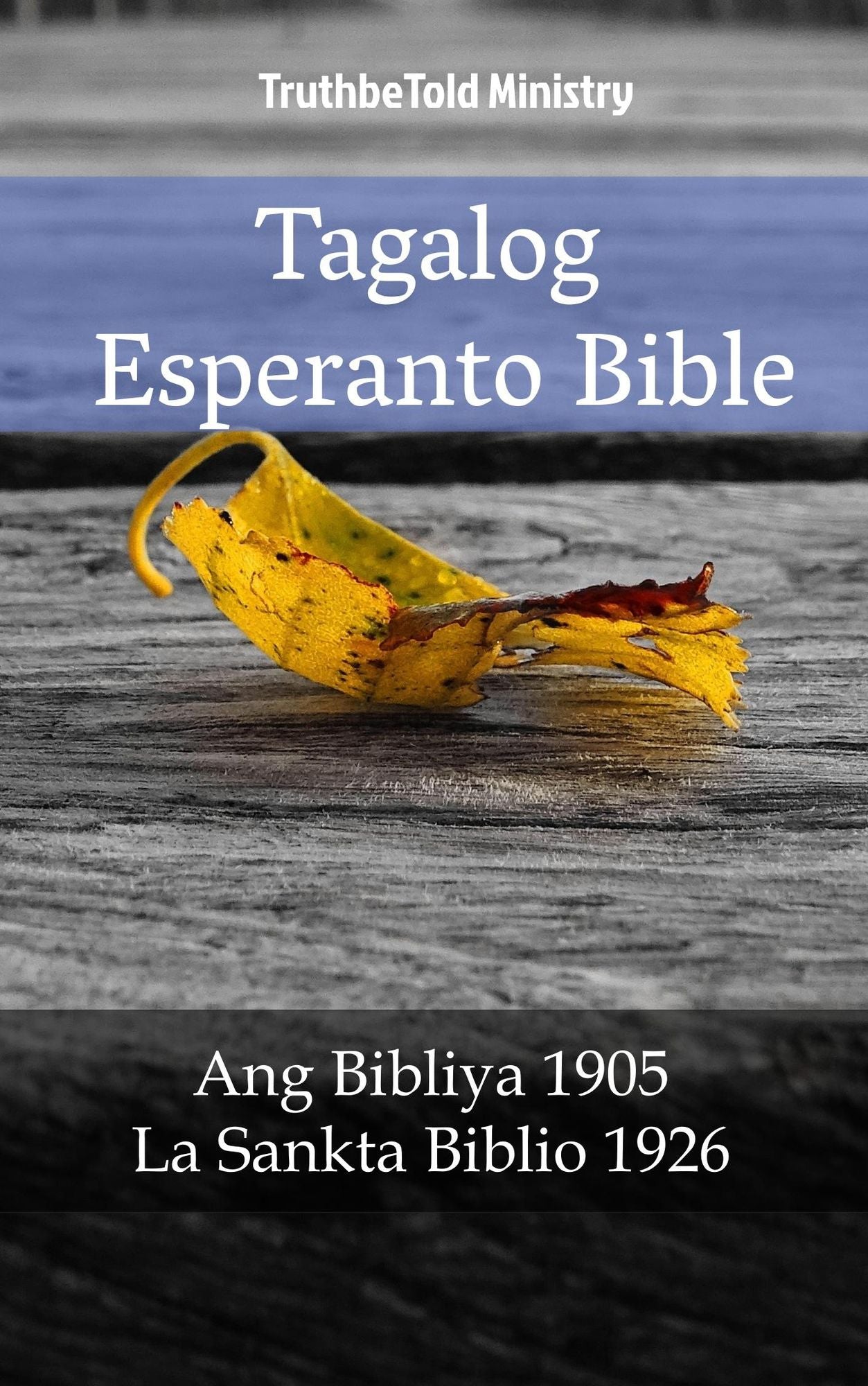 Tagalog Esperanto Bible: Ang Bibliya 1905 - La Sankta Biblio 1926