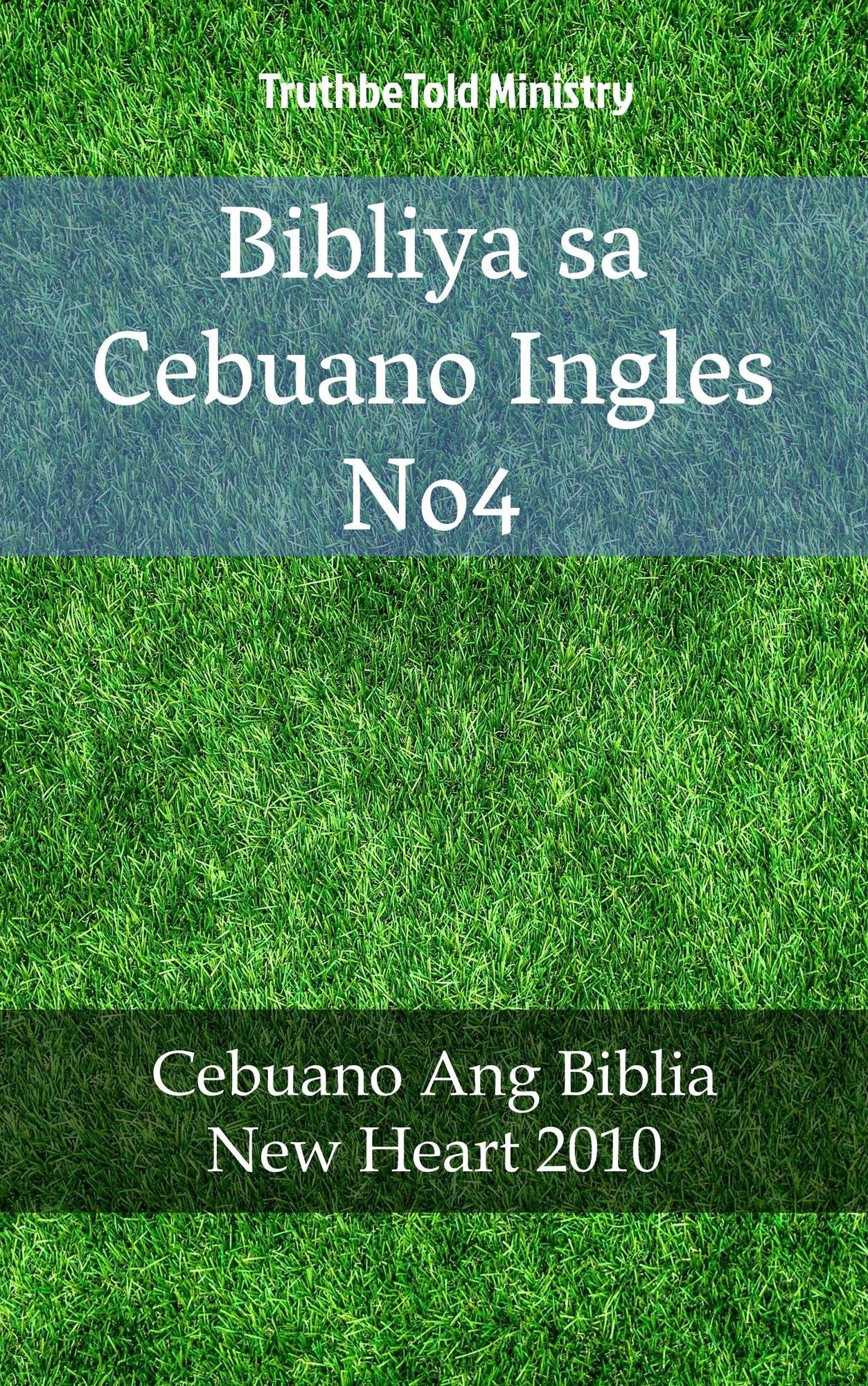 Bibliya sa Cebuano Ingles No4: Cebuano Ang Biblia - New Heart 2010