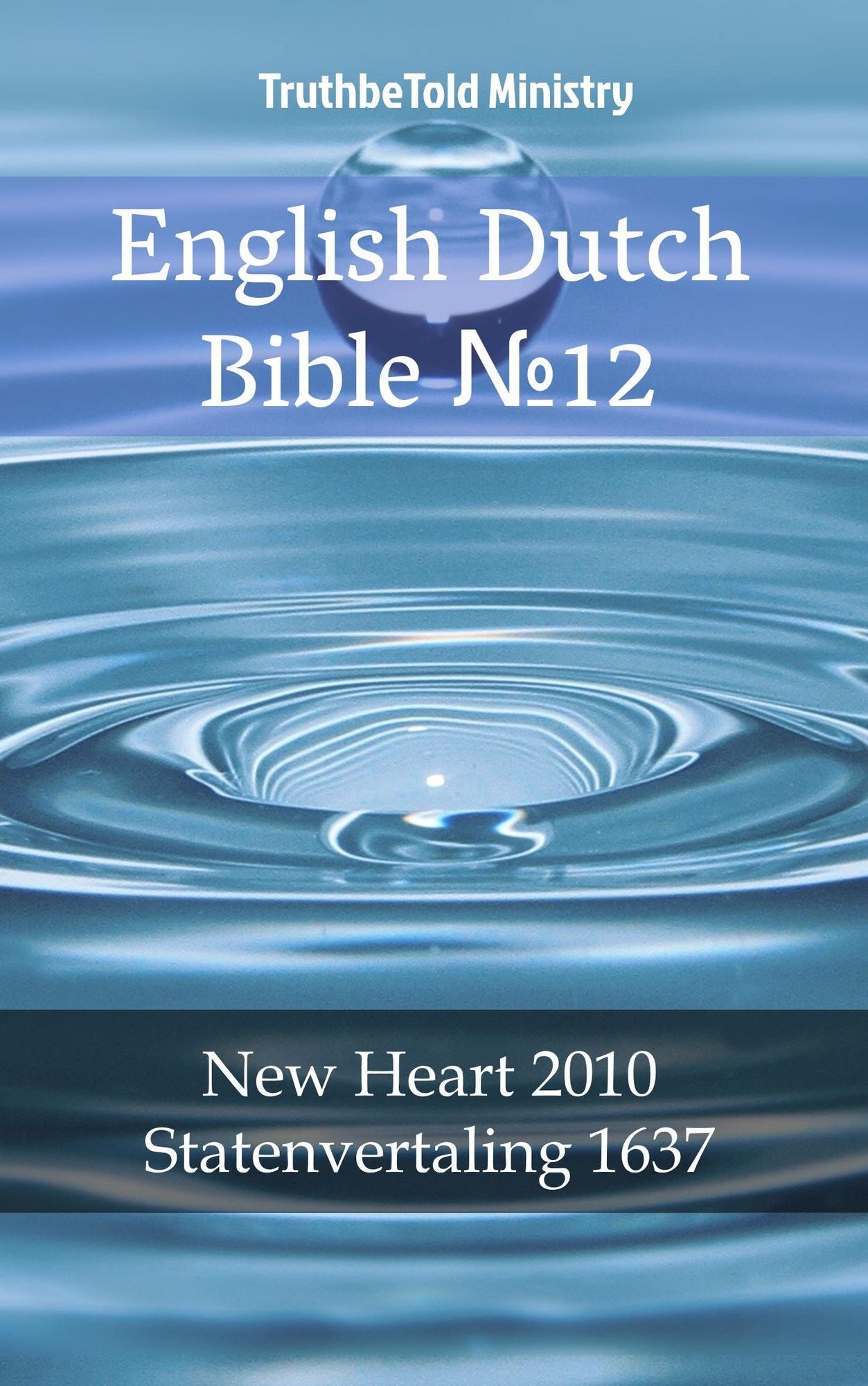 English Dutch Bible: New Heart 2010 - Statenvertaling 1637