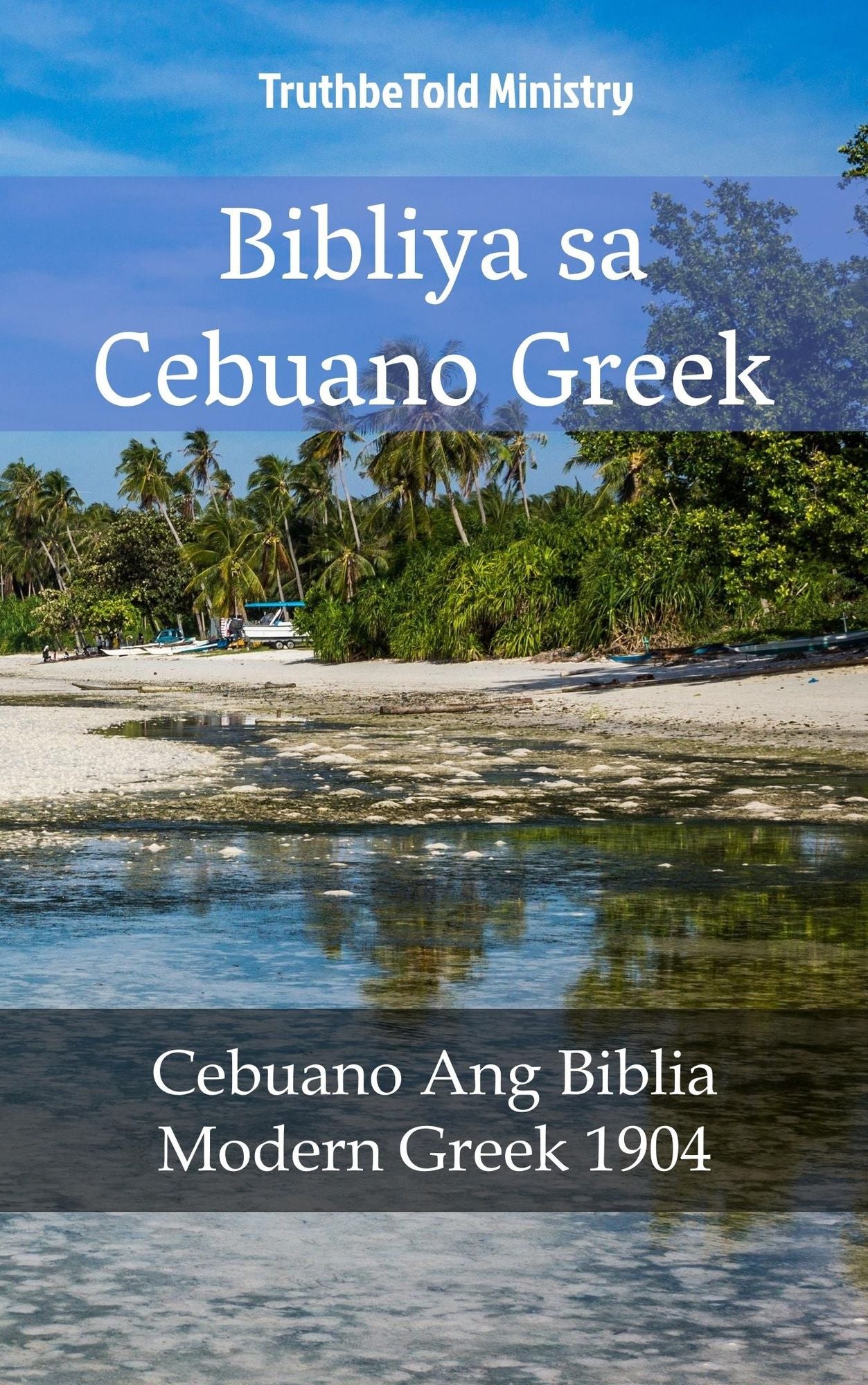Bibliya sa Cebuano Greek: Cebuano Ang Biblia - Modern Greek 1904