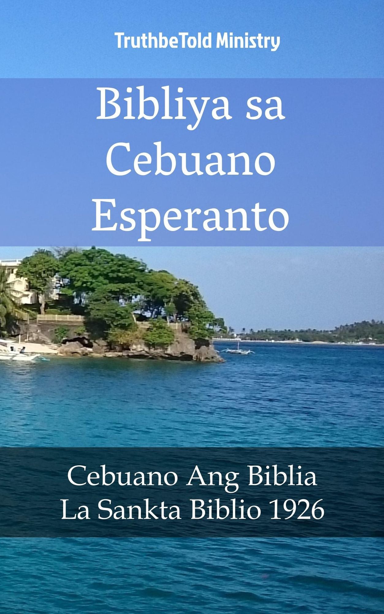 Bibliya sa Cebuano Esperanto: Cebuano Ang Biblia - La Sankta Biblio 1926