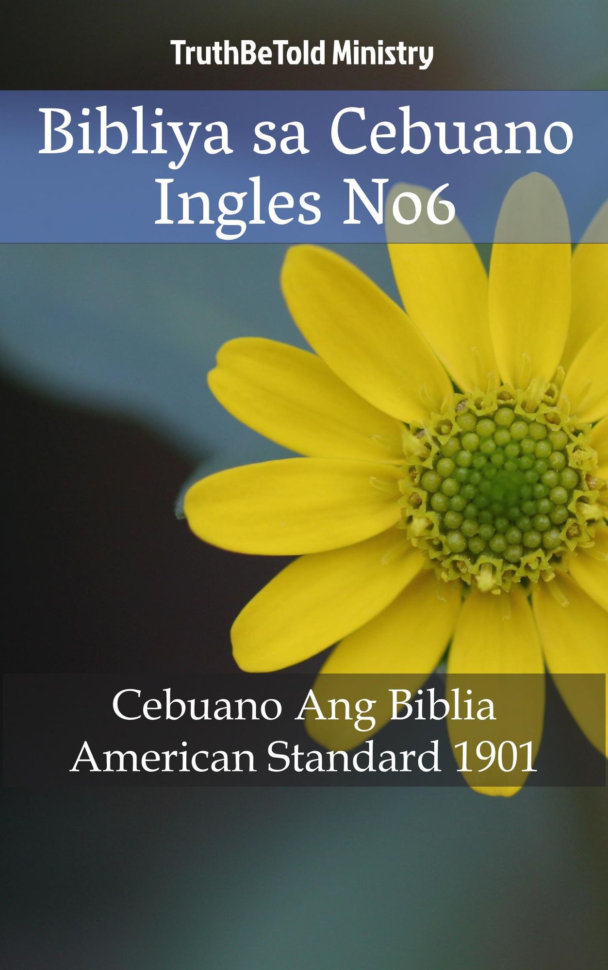 Bibliya sa Cebuano Ingles No6: Cebuano Ang Biblia - American Standard 1901