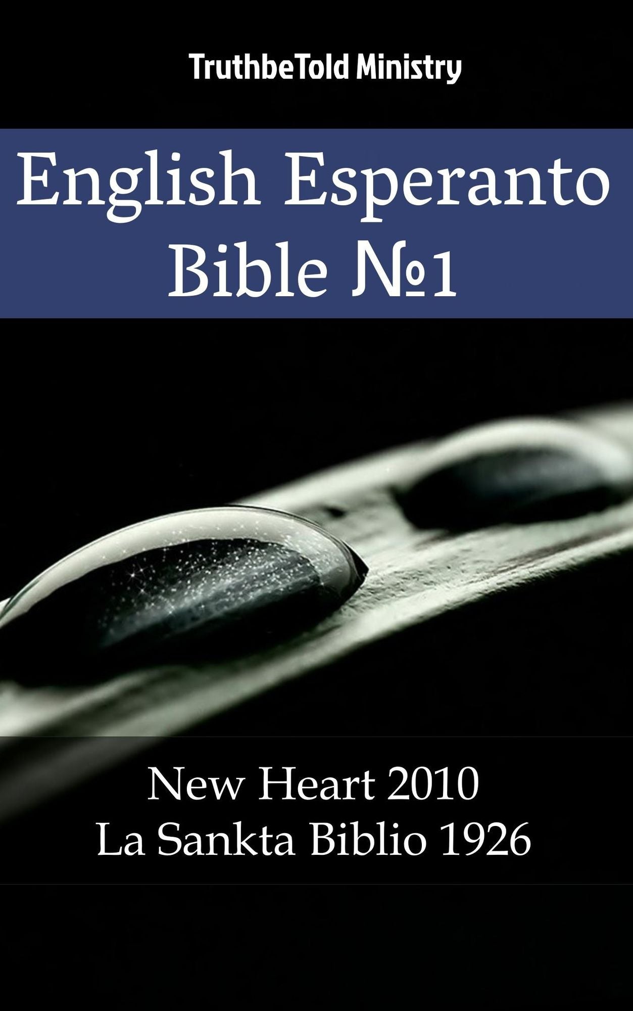 English Esperanto Bible No1: New Heart 2010 - La Sankta Biblio 1926