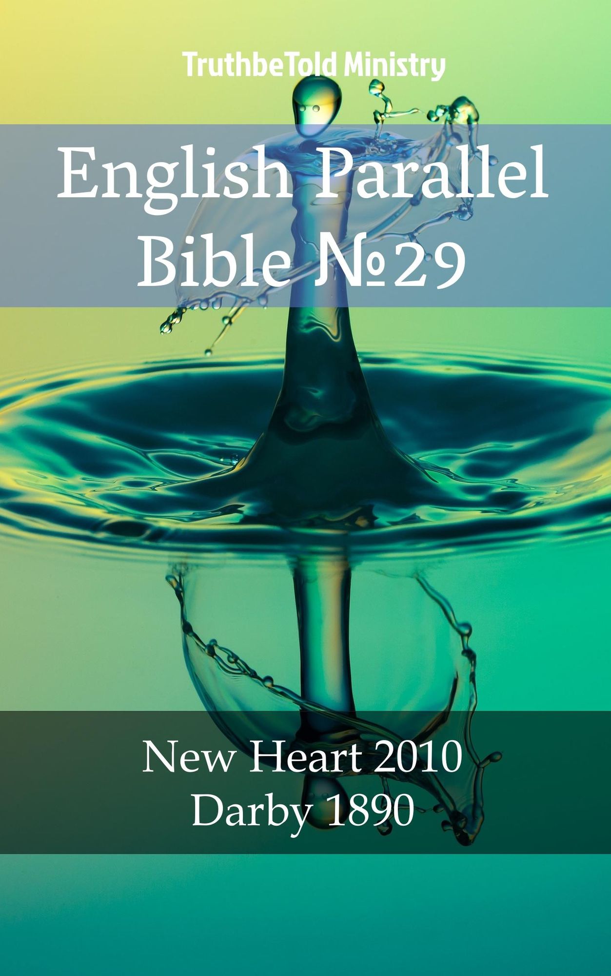 English Parallel Bible: New Heart 2010 - Darby 1890