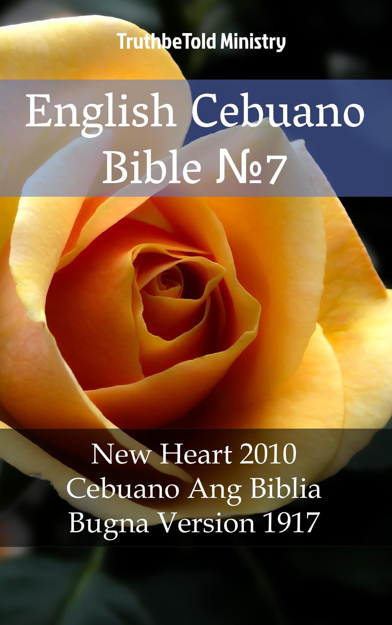 English Cebuano Bible: New Heart 2010 - Cebuano Ang Biblia, Bugna Version 1917