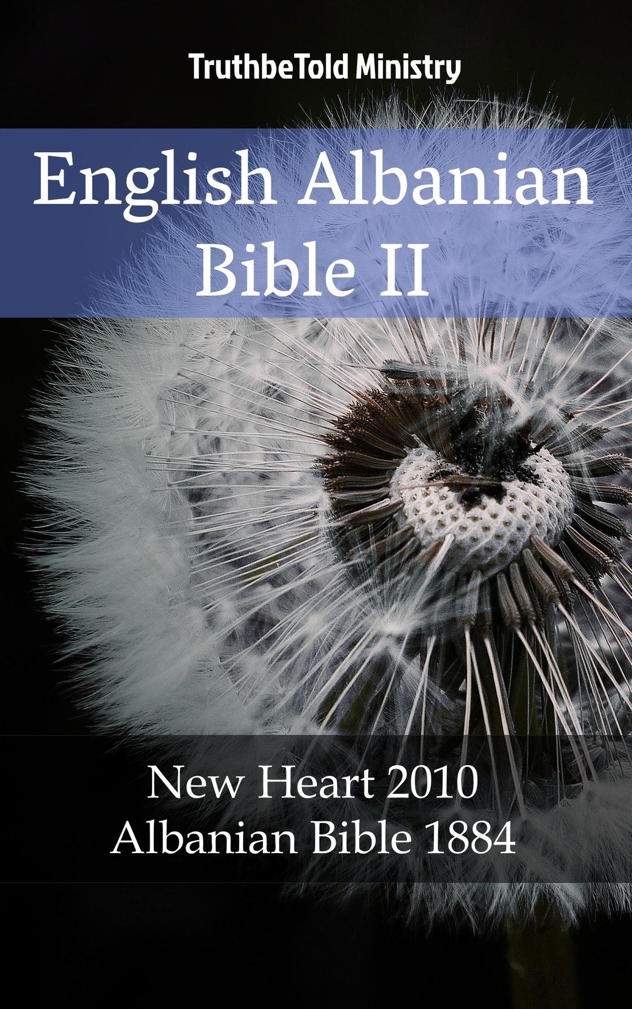 English Albanian Bible II: New Heart 2010 - Albanian Bible 1884