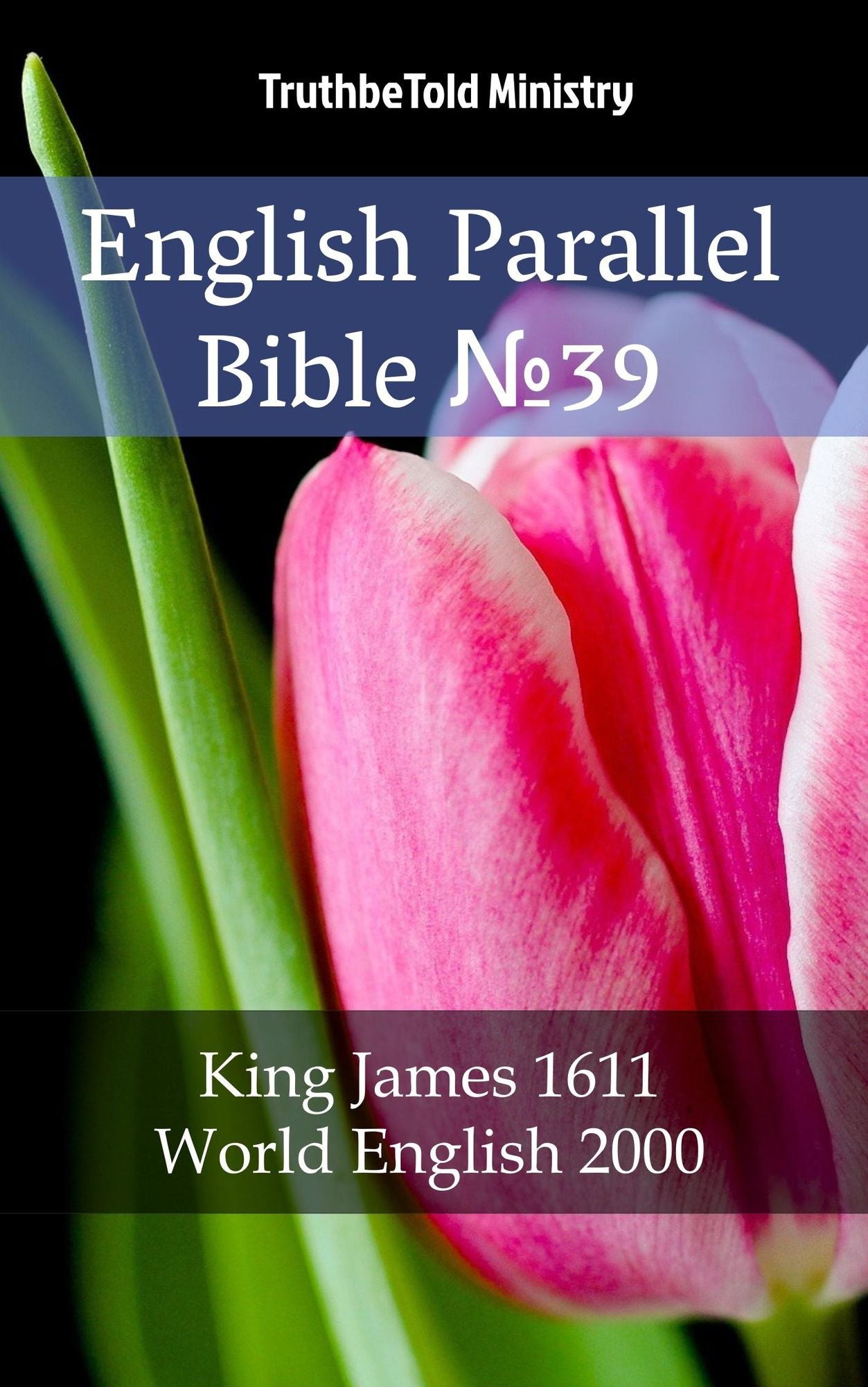English Parallel Bible No39: King James 1611 - World English 2000