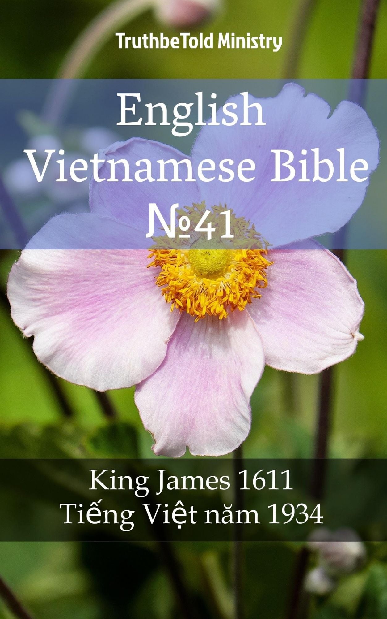 English Vietnamese Bible ?4: King James 1611 - Ti?ng Vi?t nam 1934