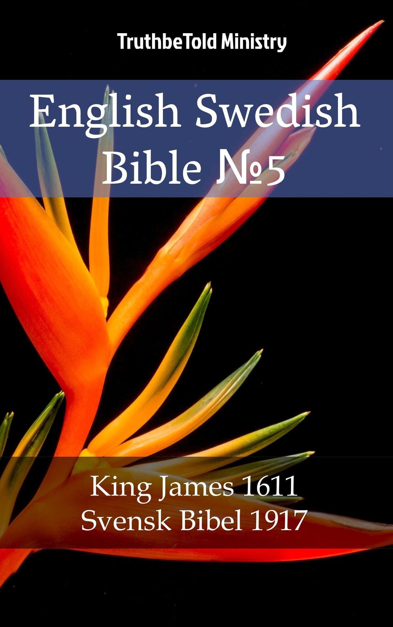 English Swedish Bible: King James 1611 - Svensk Bibel 1917