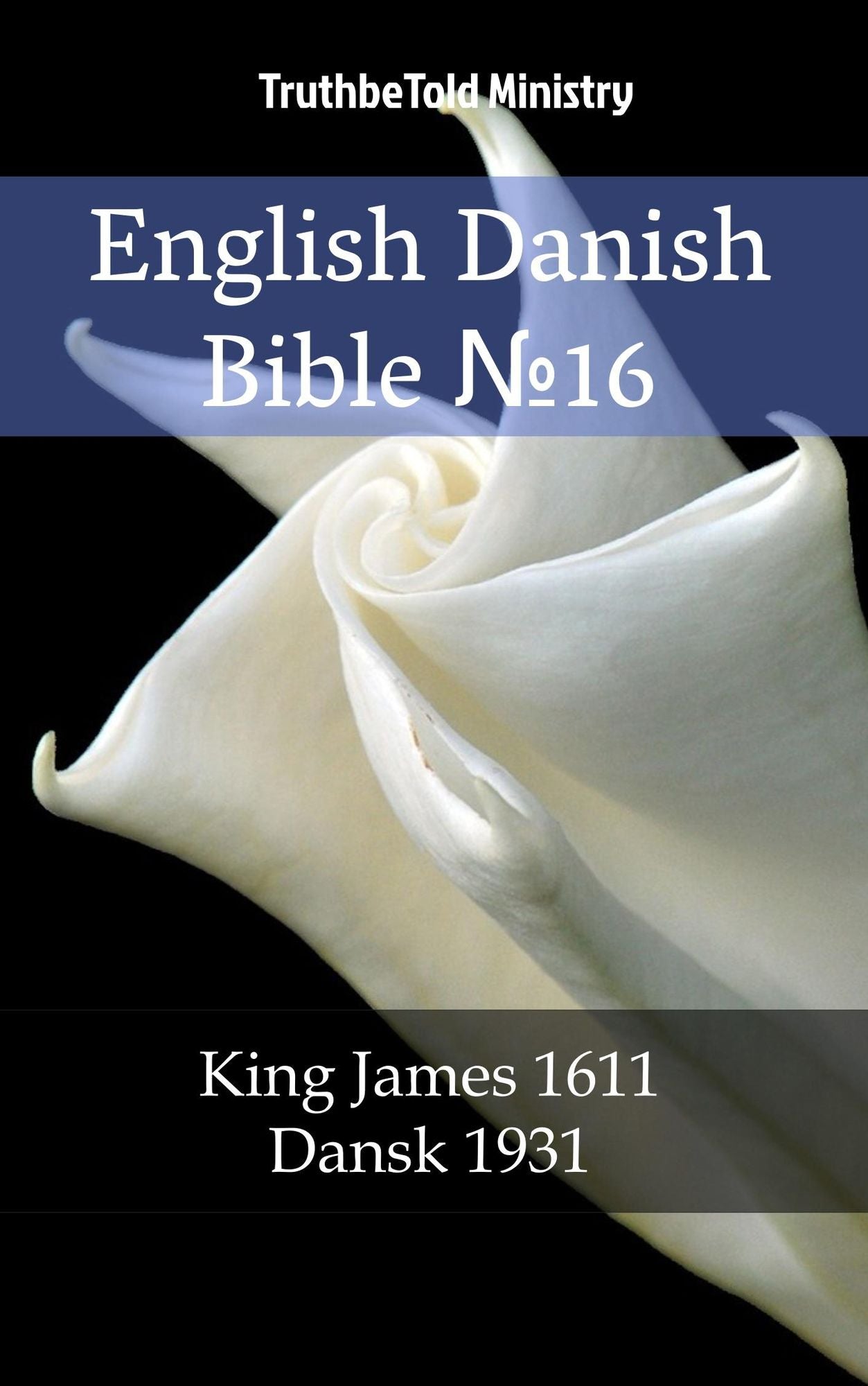 English Danish Bible: King James 1611 - Dansk 1931