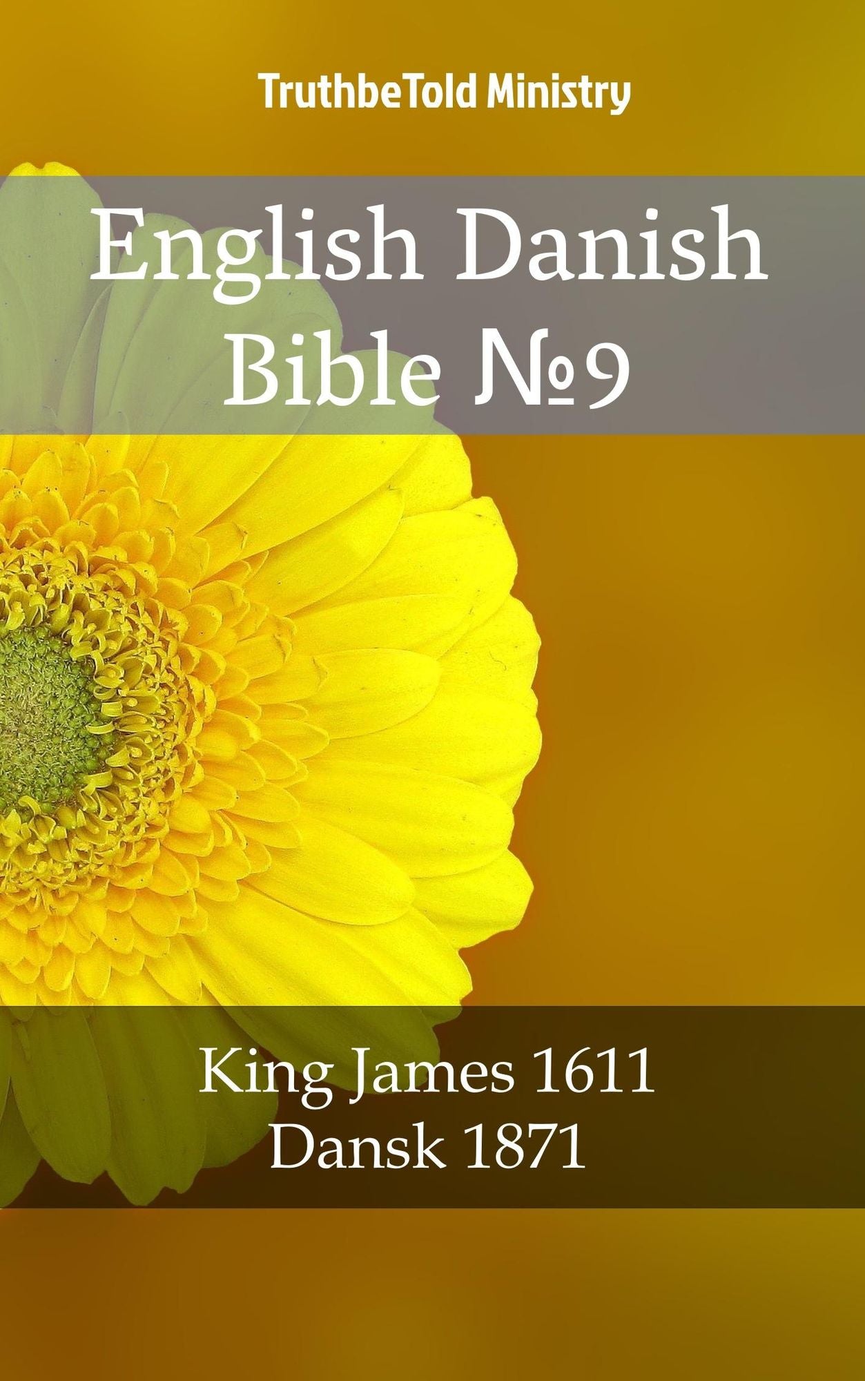 English Danish Bible: King James 1611 - Dansk 1871