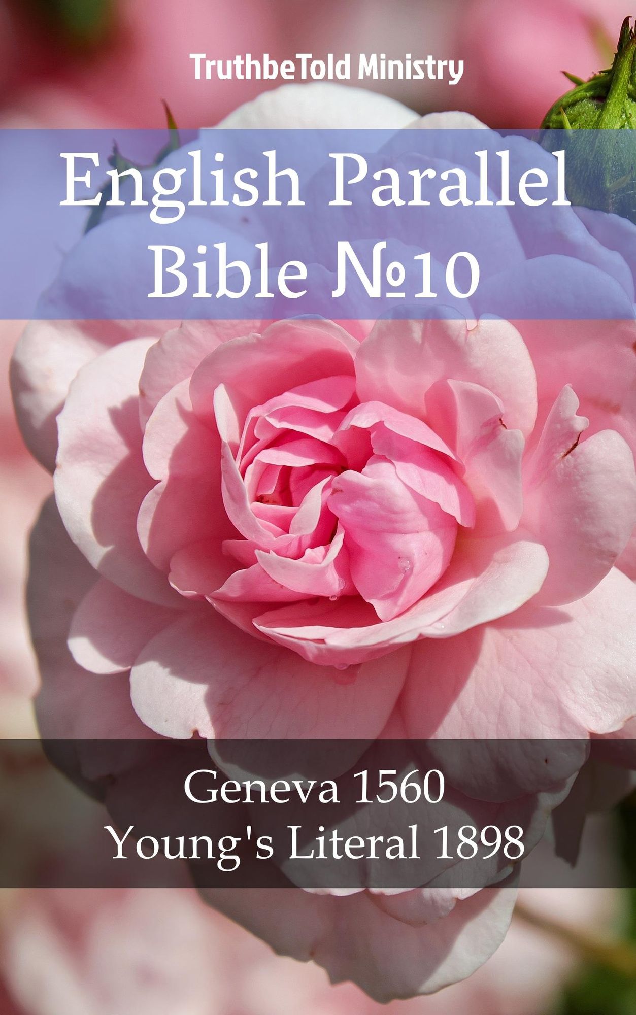 English Parallel Bible No10: Geneva 1560 - Young´s Literal 1898