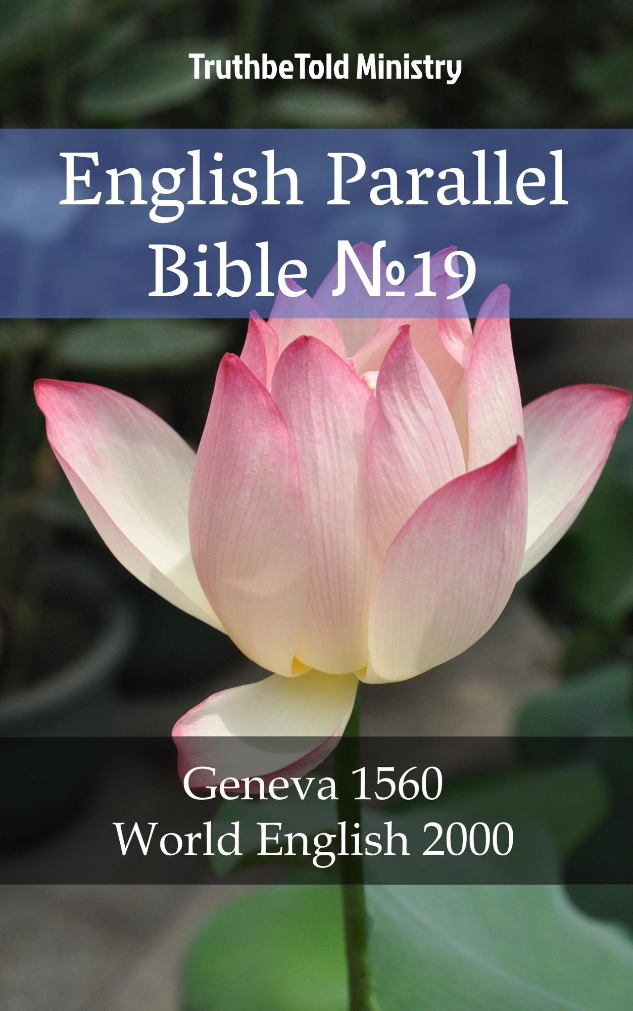 English Parallel Bible: Geneva 1560 - World English 2000