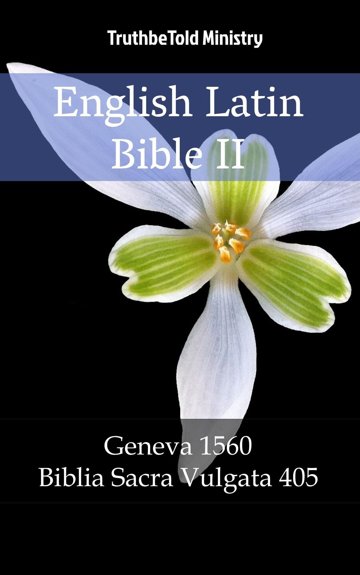 English Latin Bible II: Geneva 1560 - Biblia Sacra Vulgata 405