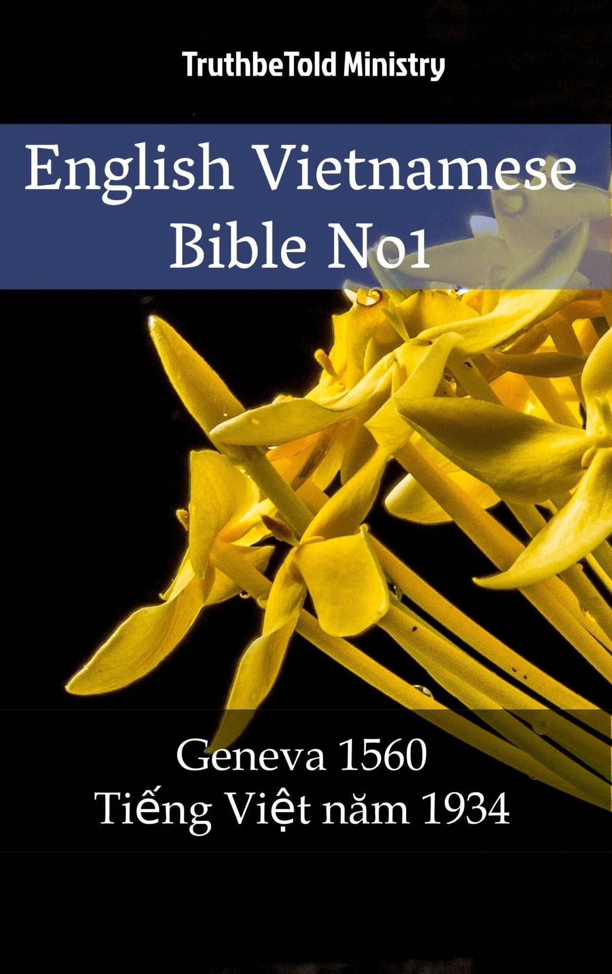 English Vietnamese Bible No1: Geneva 1560 - Ti?ng Vi?t nam 1934