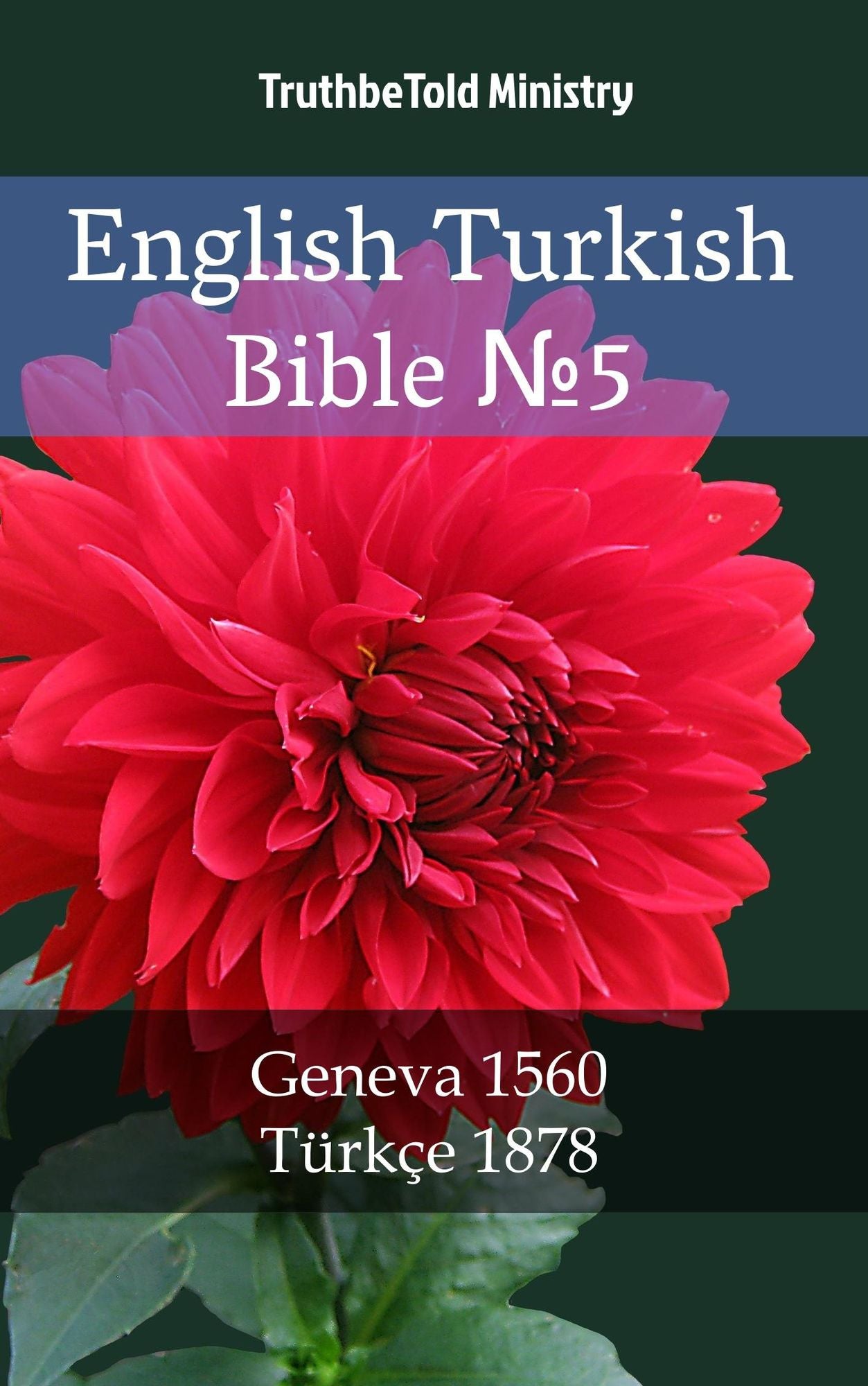 English Turkish Bible: Geneva 1560 - Türkçe 1878