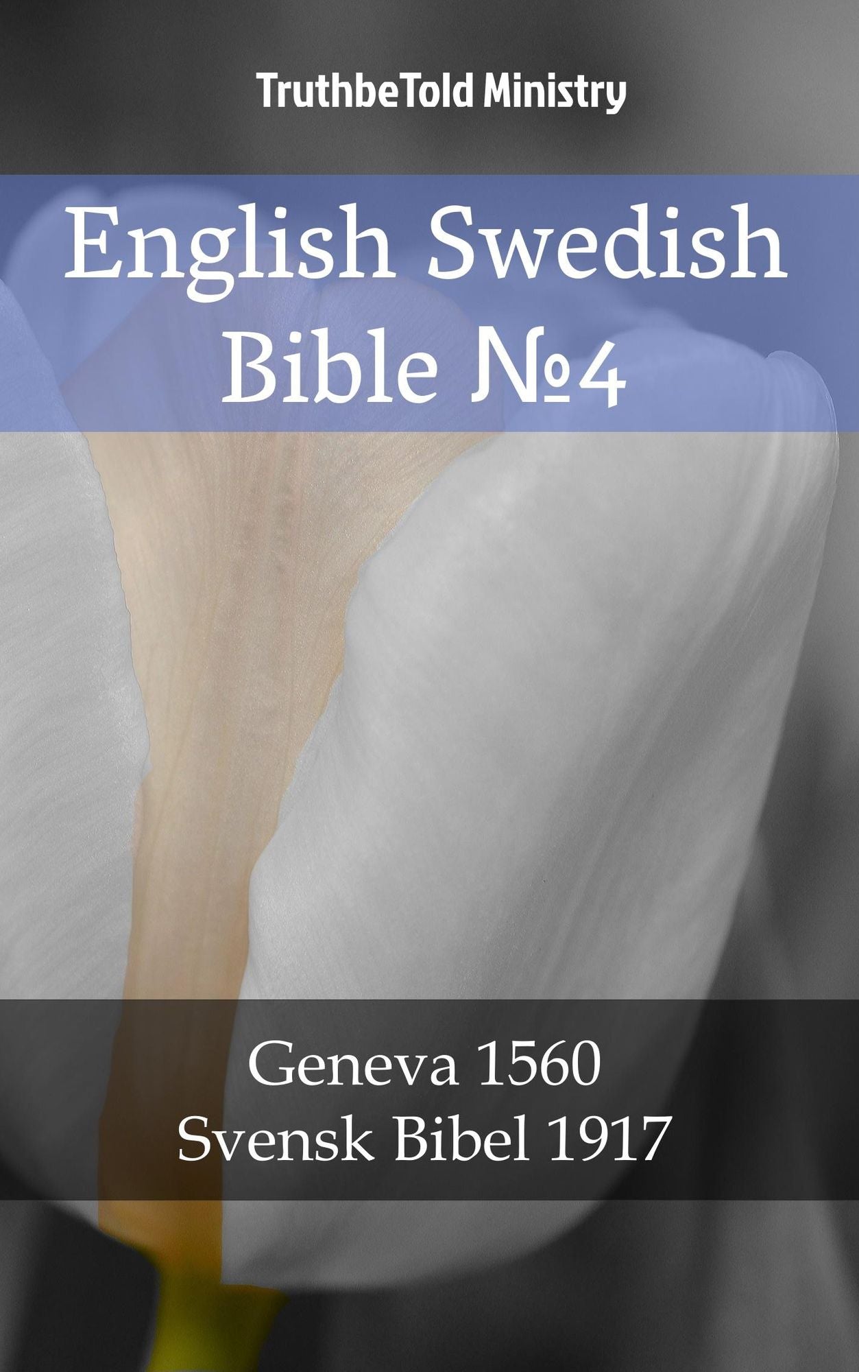 English Swedish Bible: Geneva 1560 - Svensk Bibel 1917