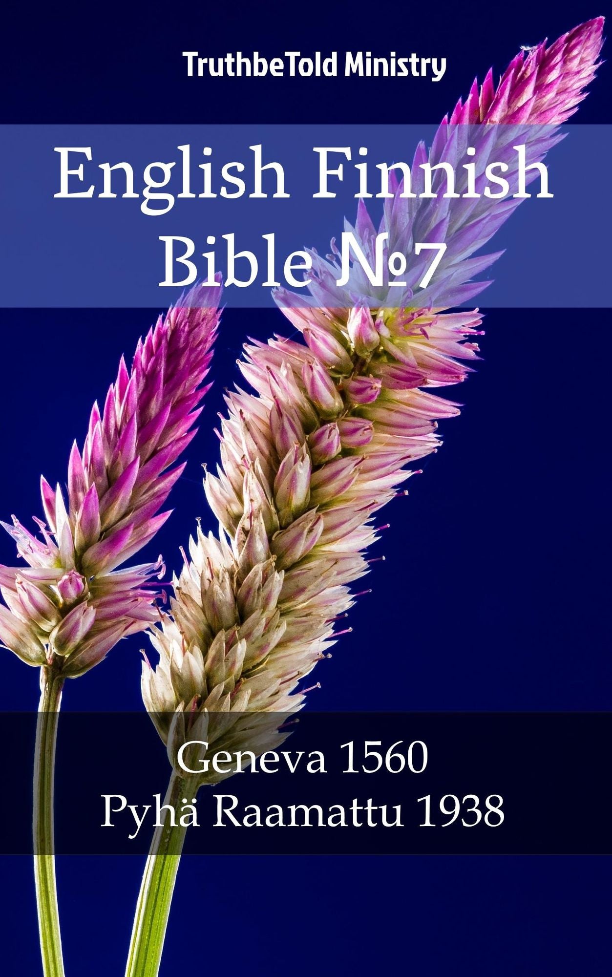 English Finnish Bible: Geneva 1560 - Pyhä Raamattu 1938