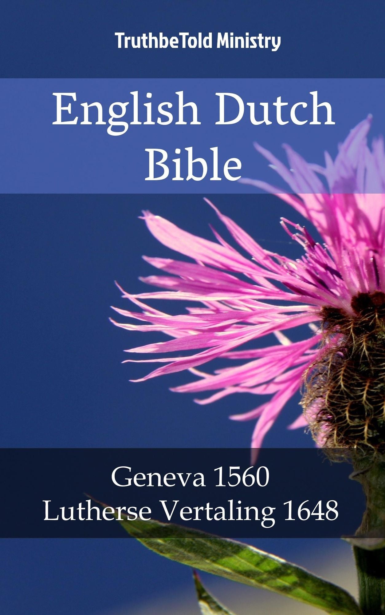 English Dutch Bible: Geneva 1560 - Lutherse Vertaling 1648
