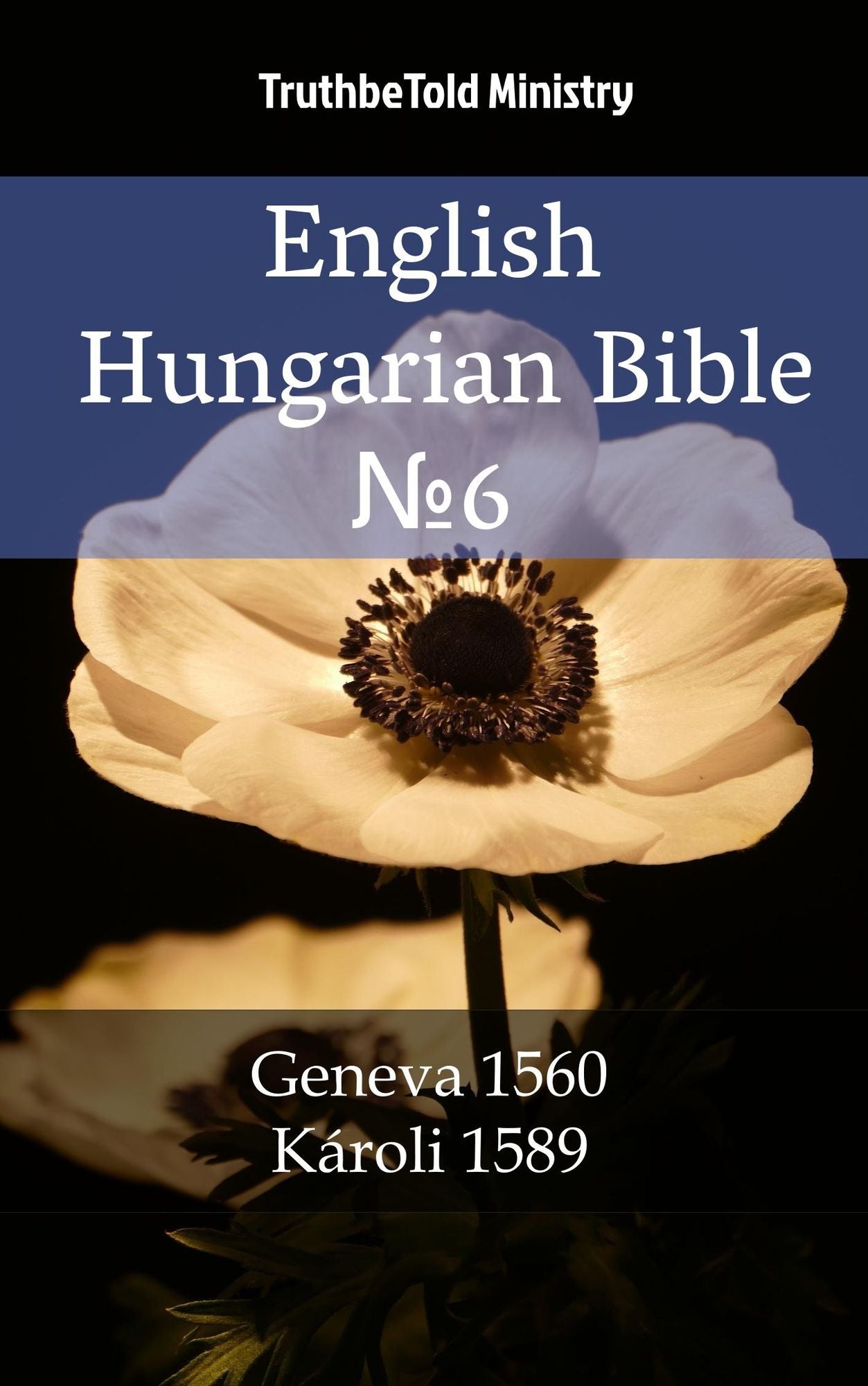 English Hungarian Bible: Geneva 1560 - Károli 1589