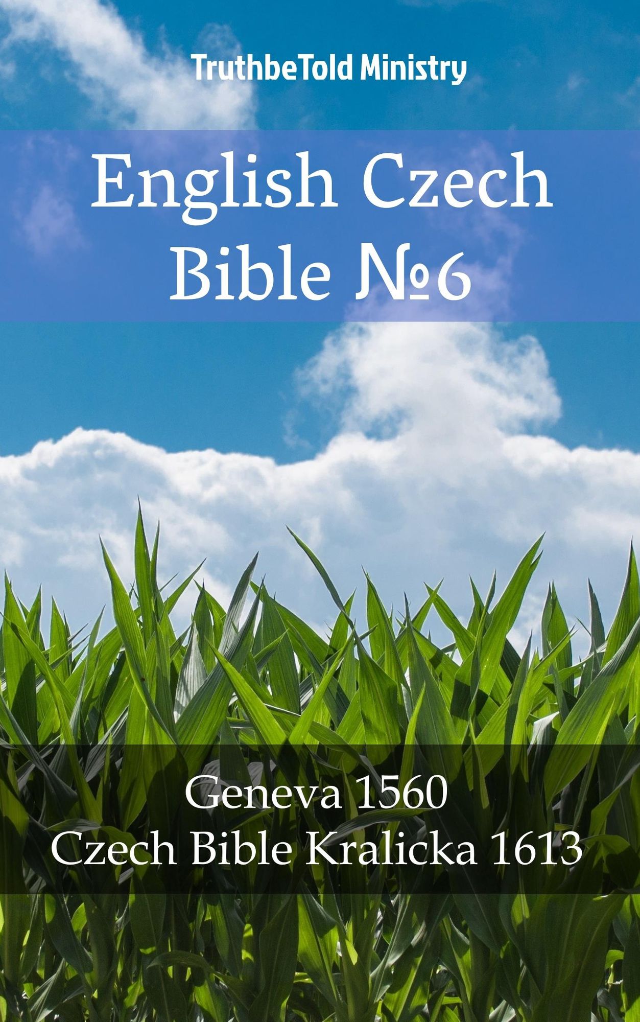English Czech Bible: Geneva 1560 - Czech Bible Kralicka 1613