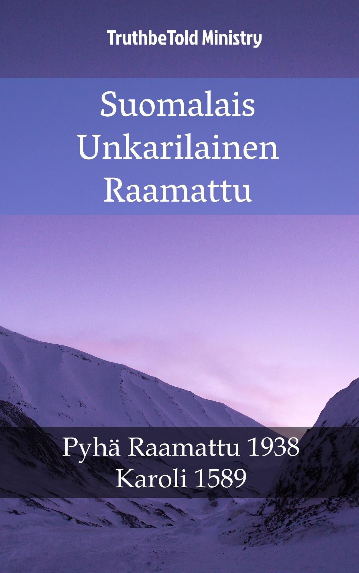 Suomalais Unkarilainen Raamattu: Pyhä Raamattu 1938 - Karoli 1589