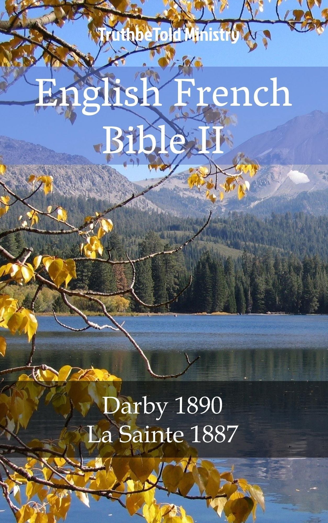 English French Bible II: Darby 1890 - La Sainte 1887