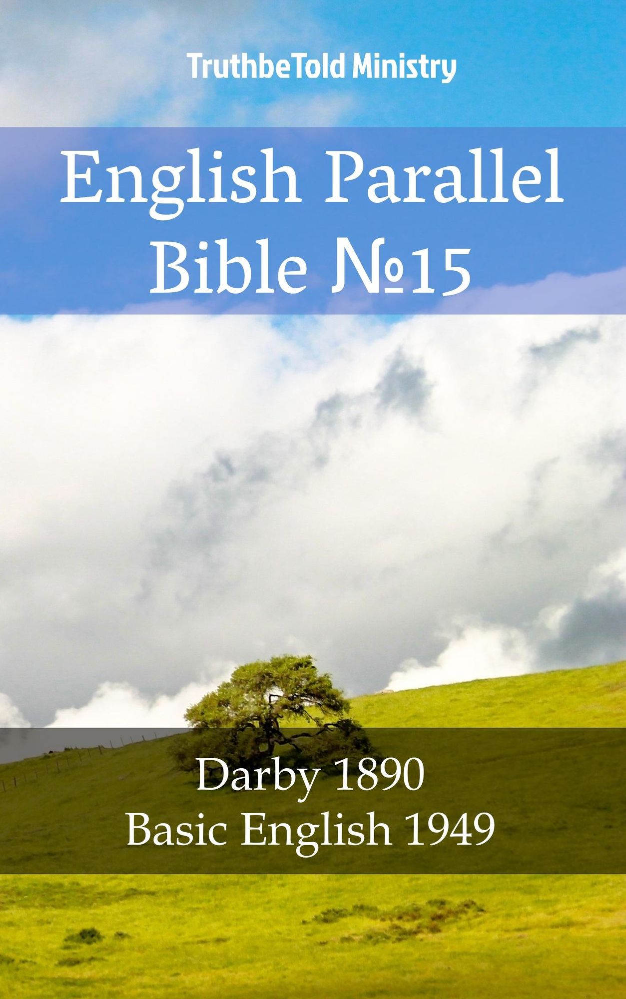 English Parallel Bible No15: Darby 1890 - Basic English 1949