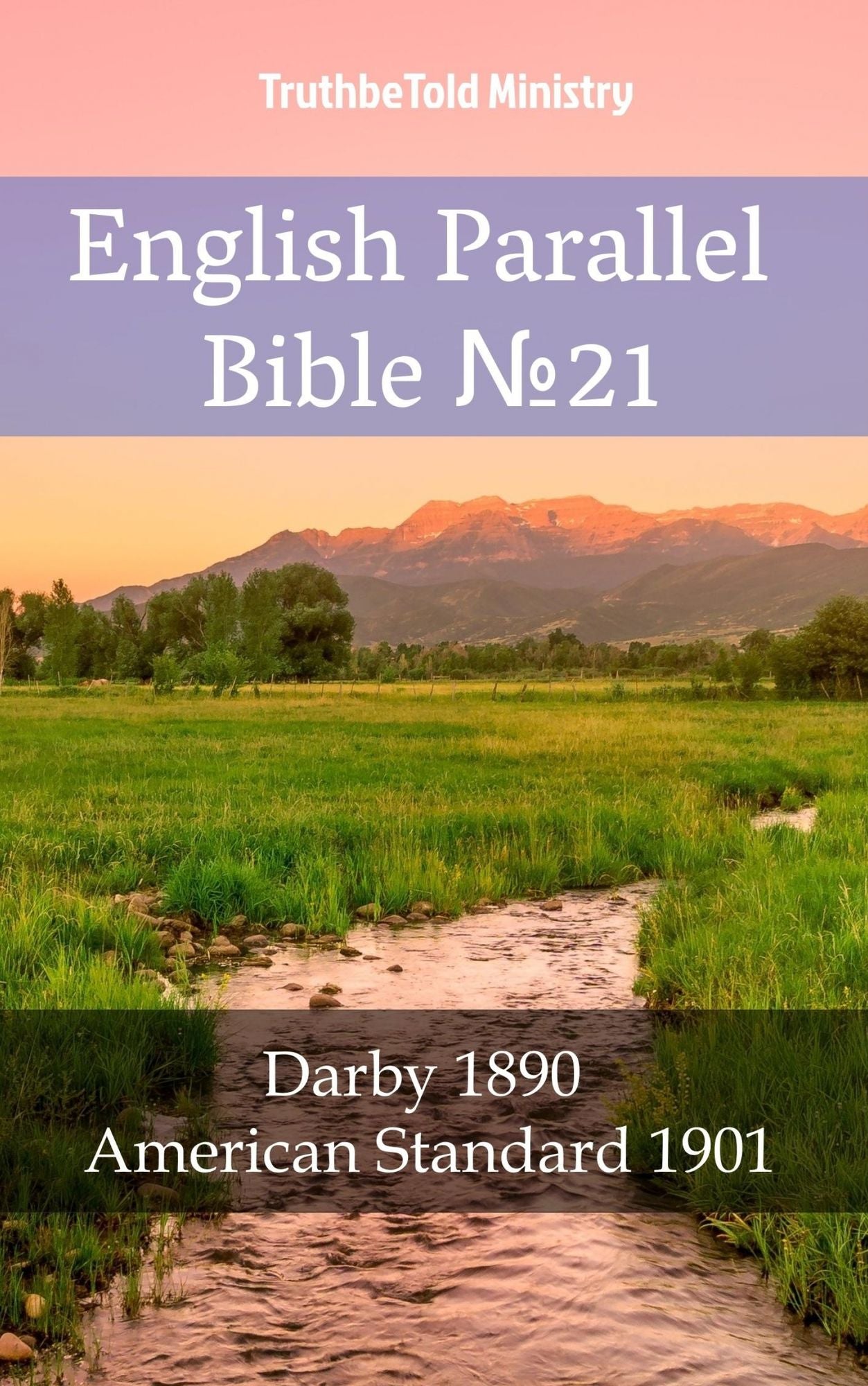 English Parallel Bible No21: Darby 1890 - American Standard 1901
