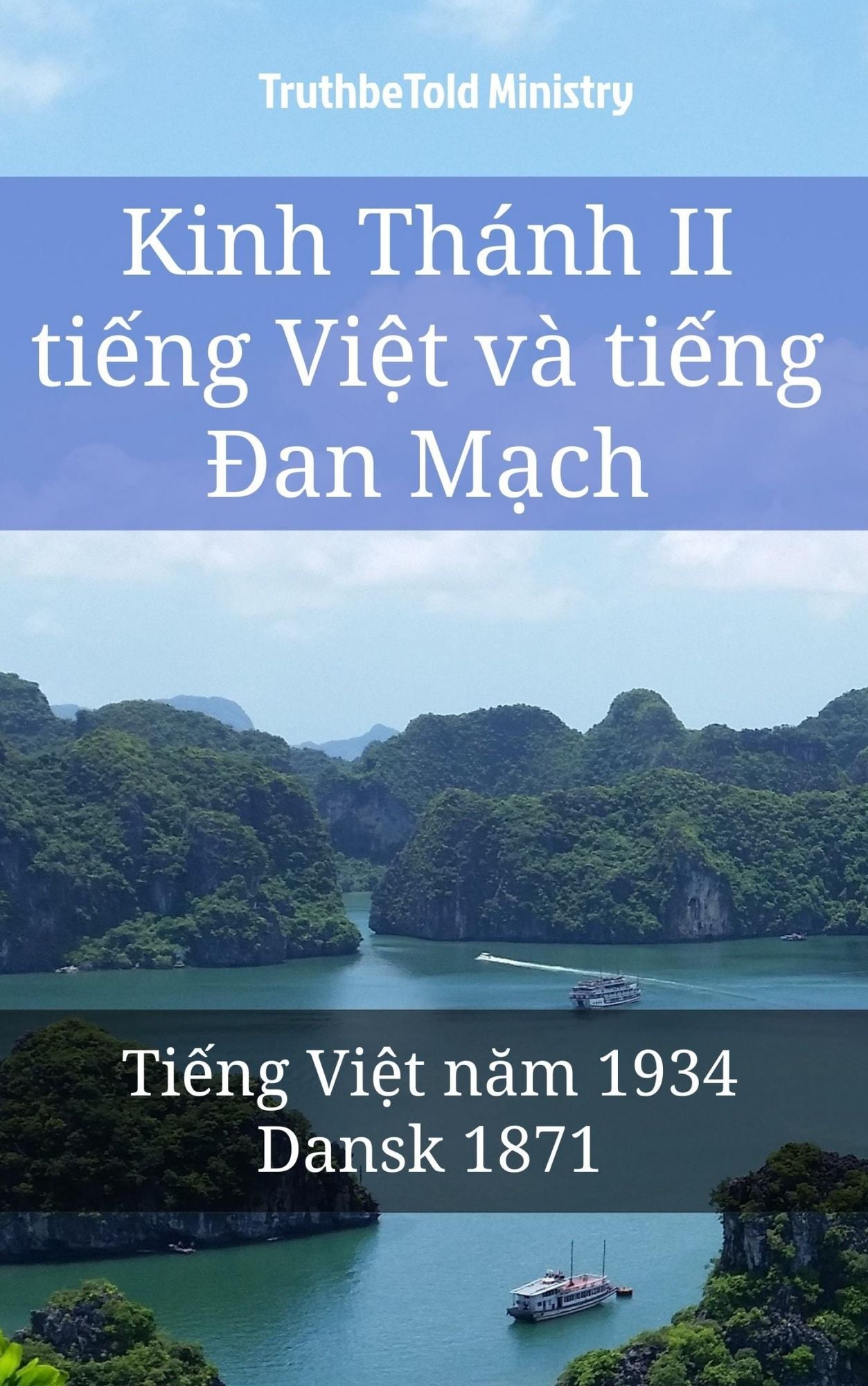 Kinh Thánh II ti?ng Vi?t và ti?ng Dan M?ch: Ti?ng Vi?t nam 1934 - Dansk 1871