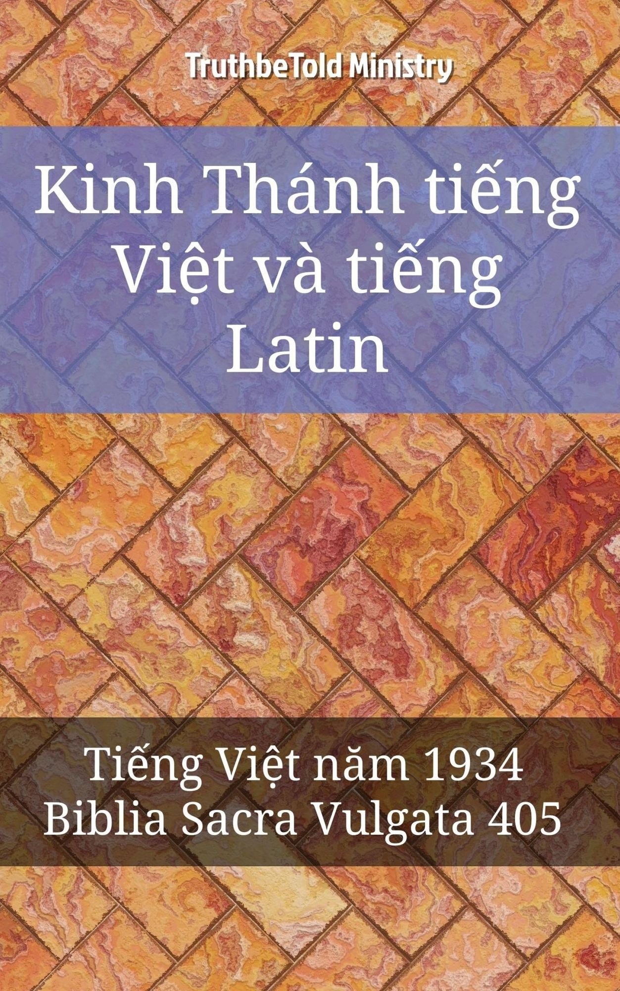 Kinh Thánh ti?ng Vi?t và ti?ng Latin: Ti?ng Vi?t nam 1934 - Biblia Sacra Vulgata 405