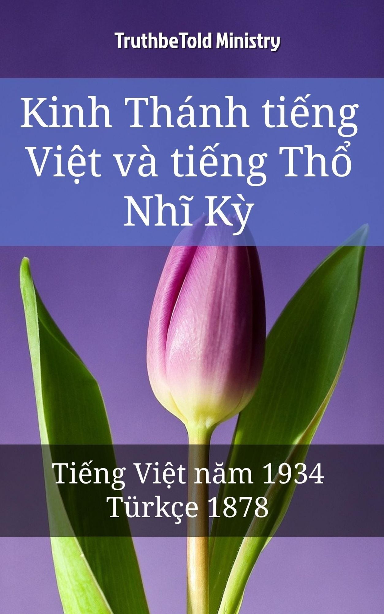 Kinh Thánh ti?ng Vi?t và ti?ng Th? Nhi K?: Ti?ng Vi?t nam 1934 - Türkçe 1878