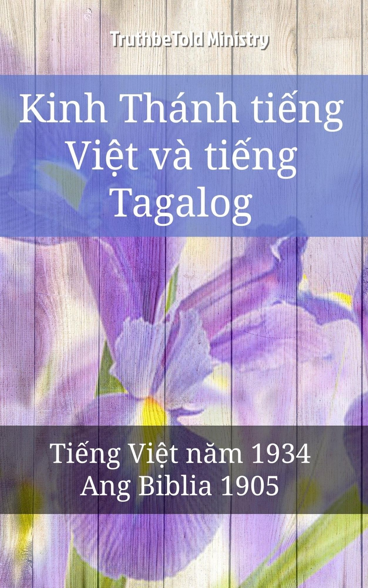 Kinh Thánh ti?ng Vi?t và ti?ng Tagalog: Ti?ng Vi?t nam 1934 - Ang Biblia 1905