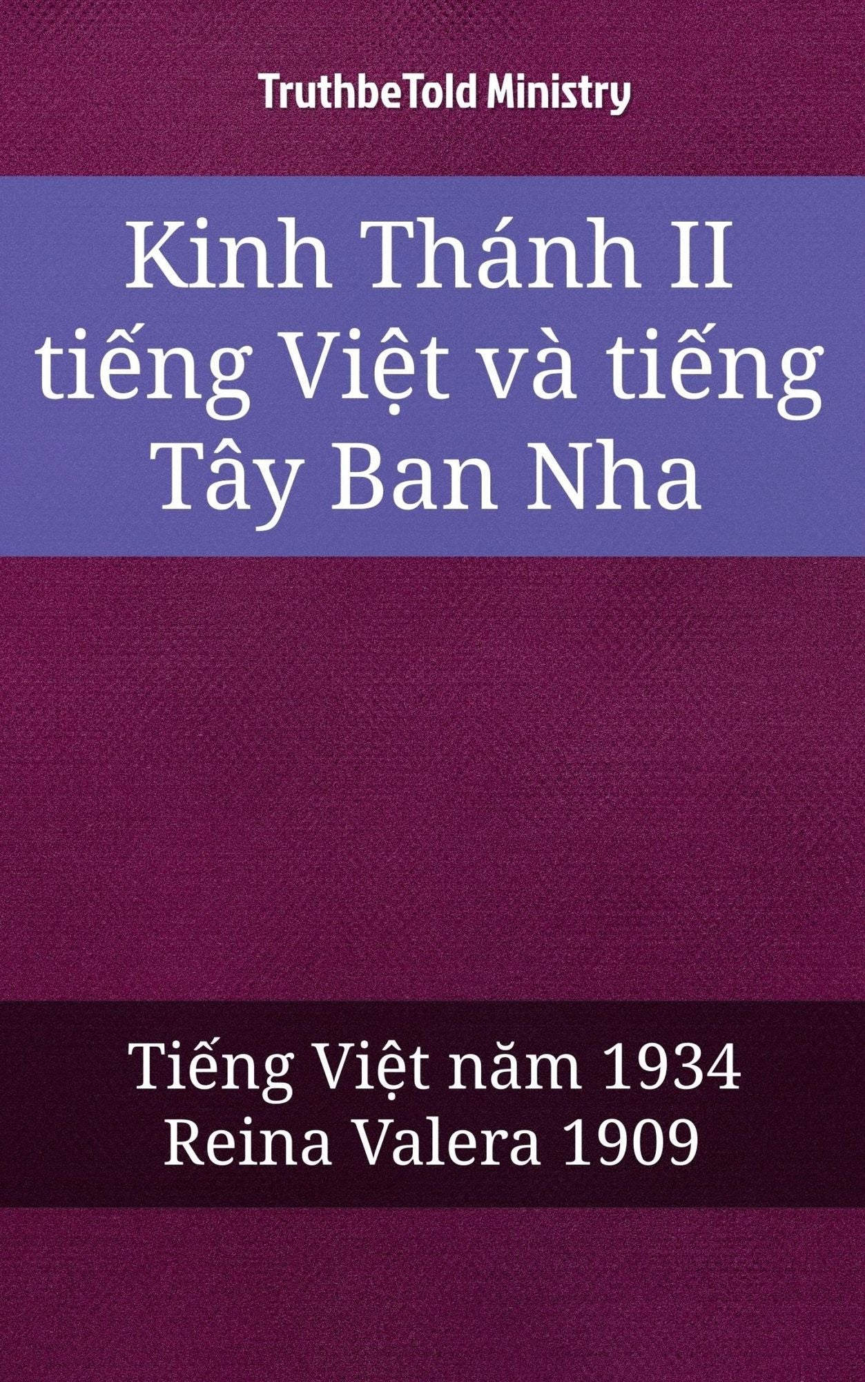 Kinh Thánh II ti?ng Vi?t và ti?ng Tây Ban Nha: Ti?ng Vi?t nam 1934 - Reina Valera 1909