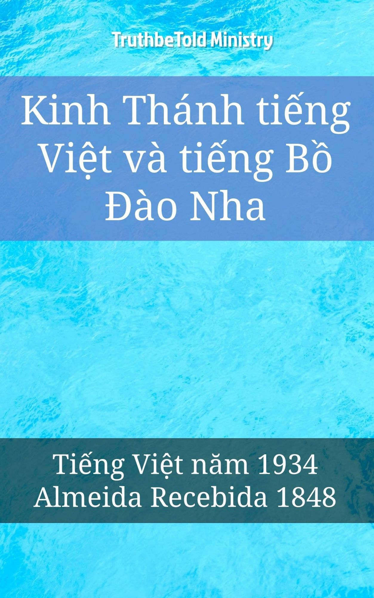 Kinh Thánh ti?ng Vi?t và ti?ng B? Dào Nha: Ti?ng Vi?t nam 1934 - Almeida Recebida 1848