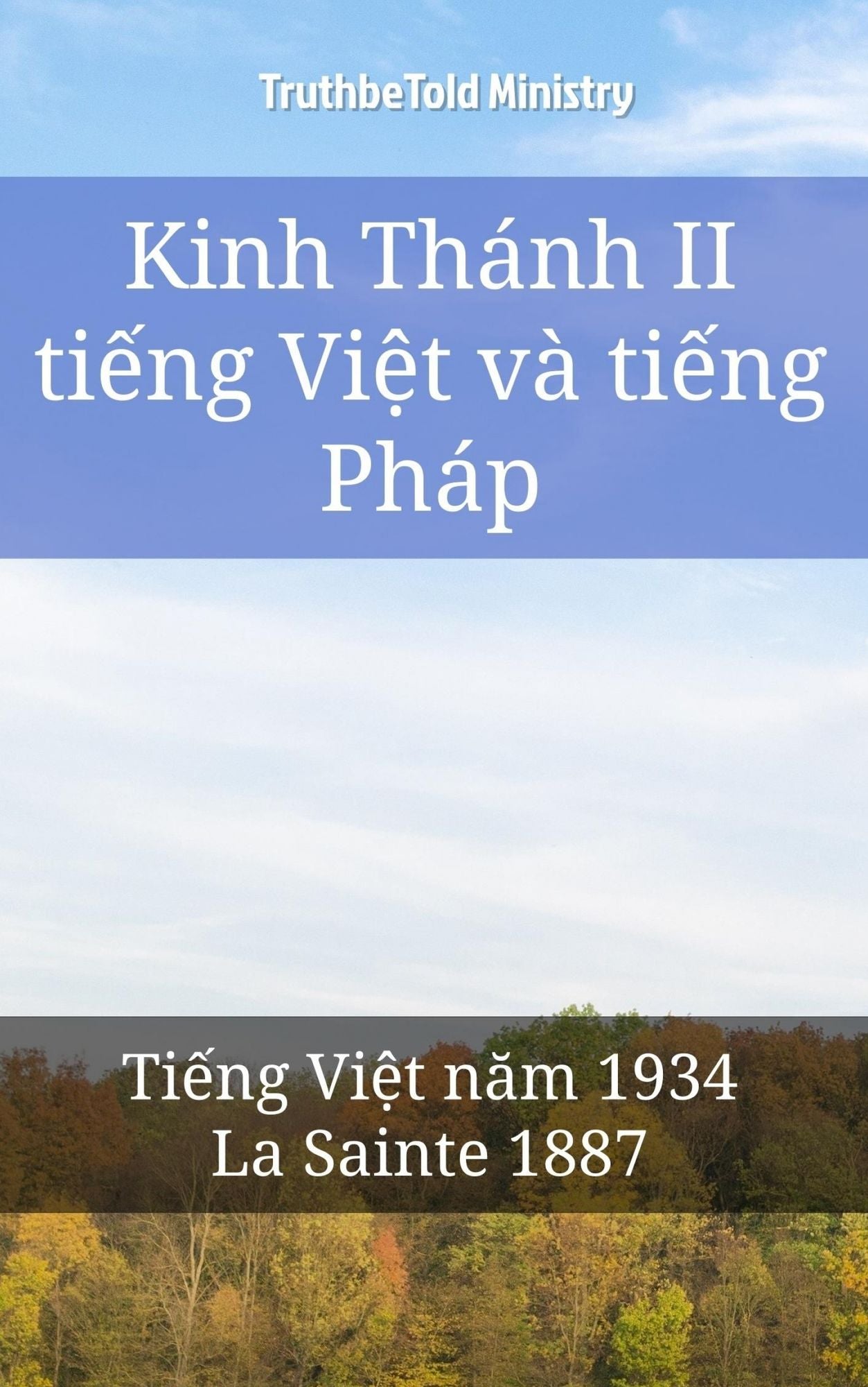 Kinh Thánh II ti?ng Vi?t và ti?ng Pháp: Ti?ng Vi?t nam 1934 - La Sainte 1887