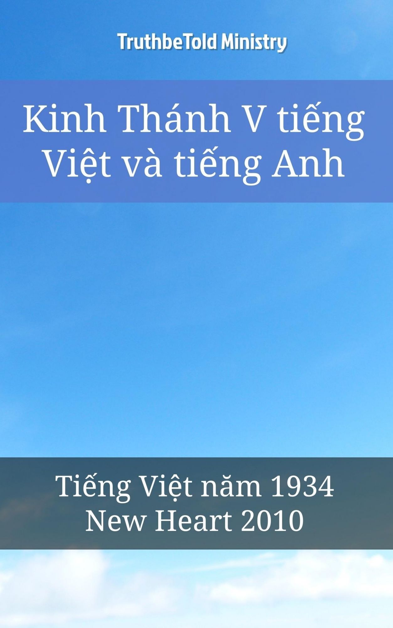Kinh Thánh V ti?ng Vi?t và ti?ng Anh: Ti?ng Vi?t nam 1934 - New Heart 2010