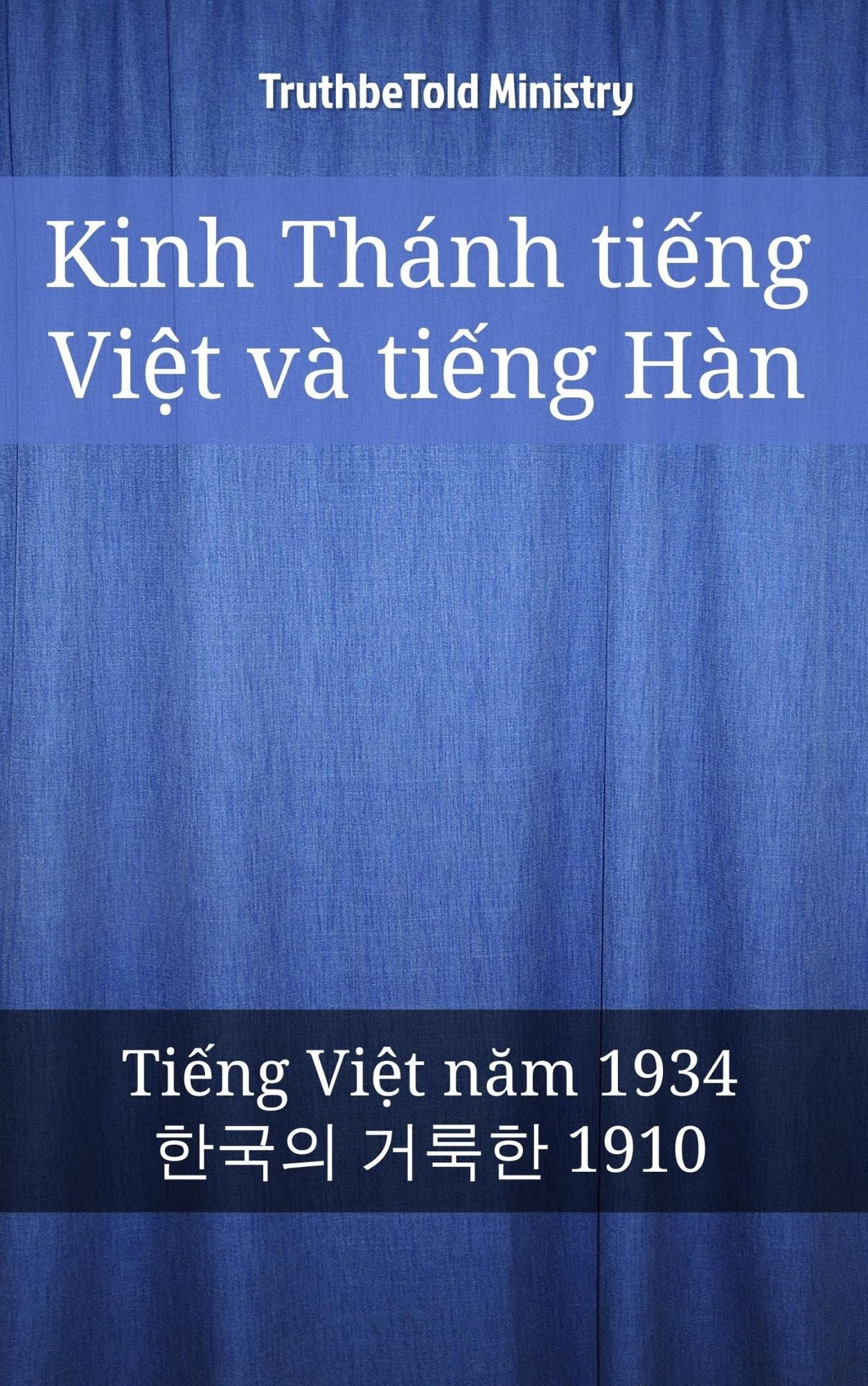 Kinh Thánh ti?ng Vi?t và ti?ng Hàn: Ti?ng Vi?t nam 1934 - ?*??? ???*? 1910