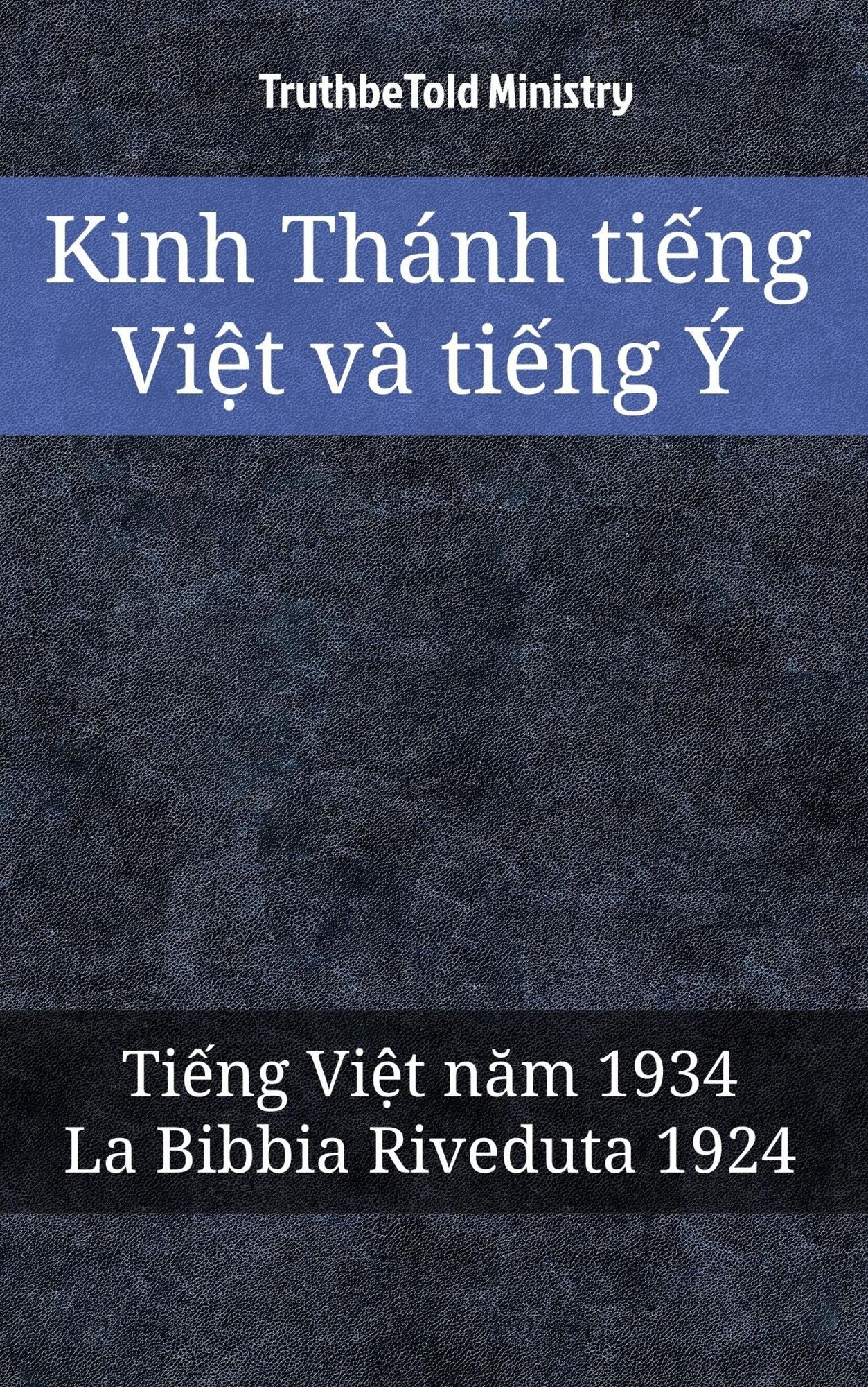 Kinh Thánh ti?ng Vi?t và ti?ng Ý: Ti?ng Vi?t nam 1934 - La Bibbia Riveduta 1924