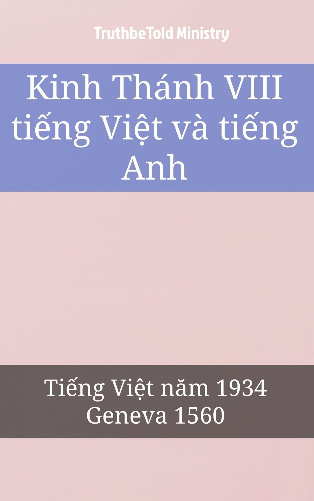 Kinh Thánh VIII ti?ng Vi?t và ti?ng Anh: Ti?ng Vi?t nam 1934 - Geneva 1560