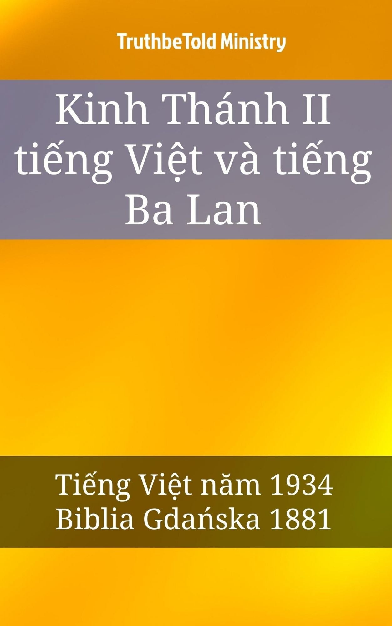 Kinh Thánh II ti?ng Vi?t và ti?ng Ba Lan: Ti?ng Vi?t nam 1934 - Biblia Gdanska 1881