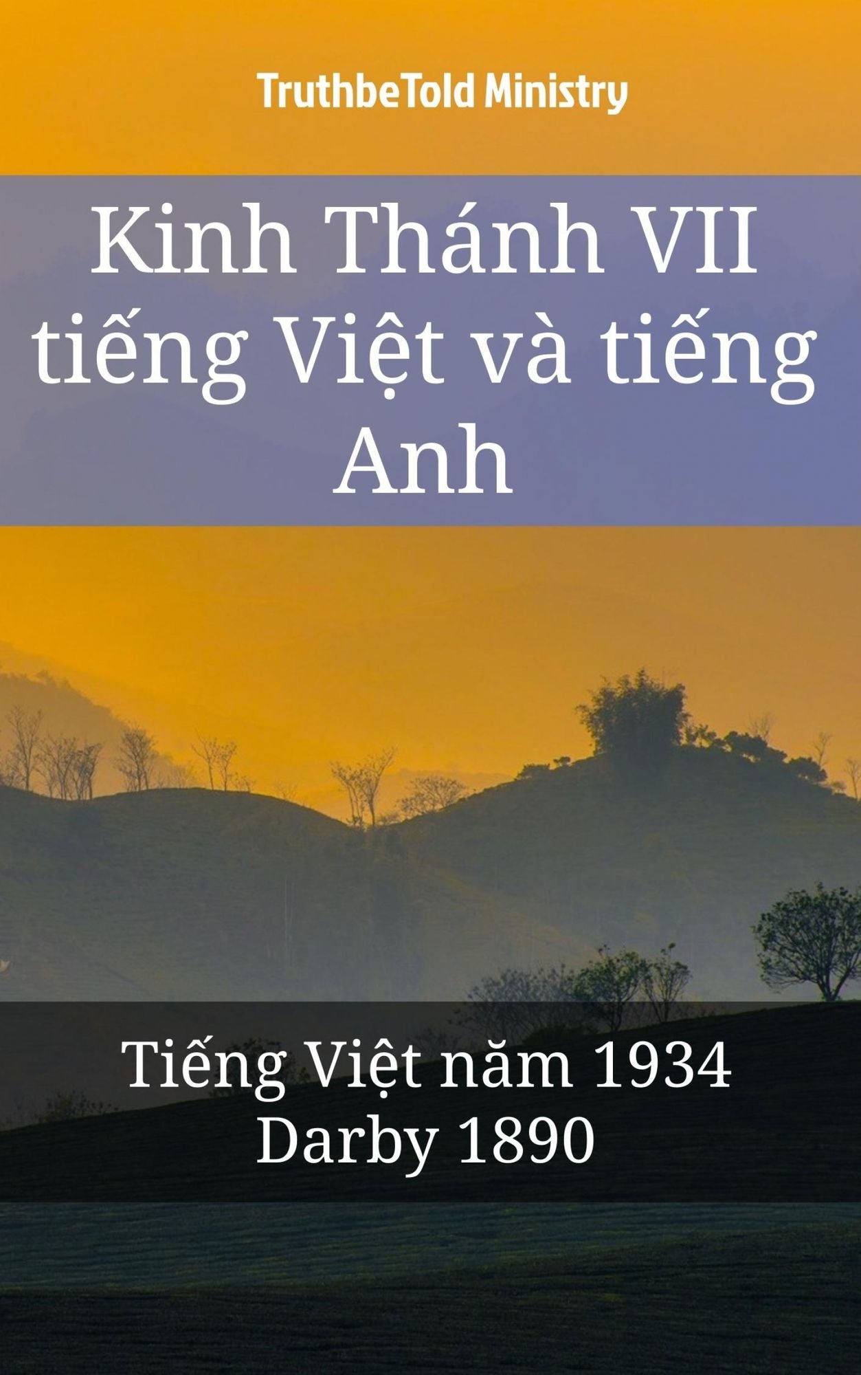 Kinh Thánh VII ti?ng Vi?t và ti?ng Anh: Ti?ng Vi?t nam 1934 - Darby 1890