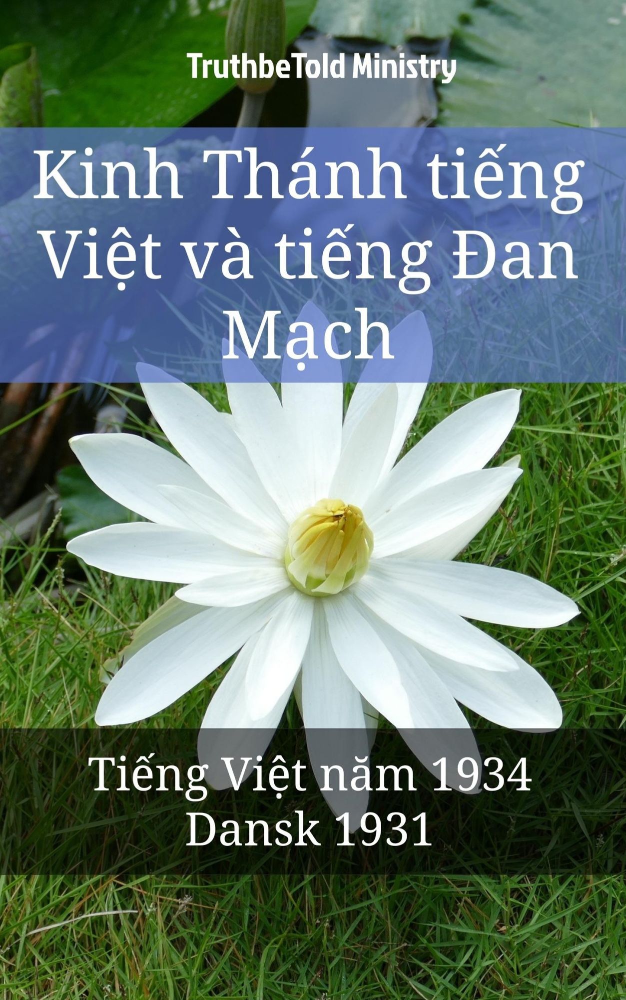 Kinh Thánh ti?ng Vi?t và ti?ng Dan M?ch: Ti?ng Vi?t nam 1934 - Dansk 1931