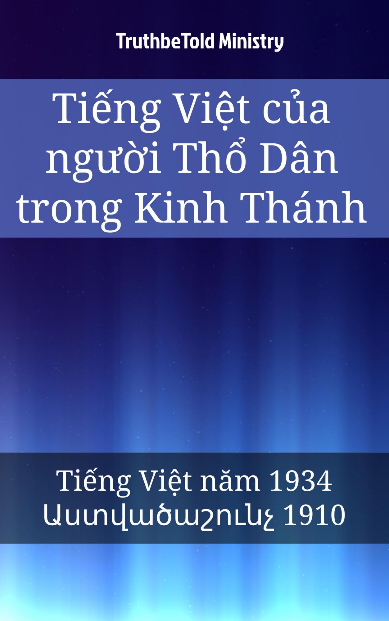 Ti?ng Vi?t c?a ngu?i Th? Dân trong Kinh Thánh: Ti?ng Vi?t nam 1934 - ???????????? 1910
