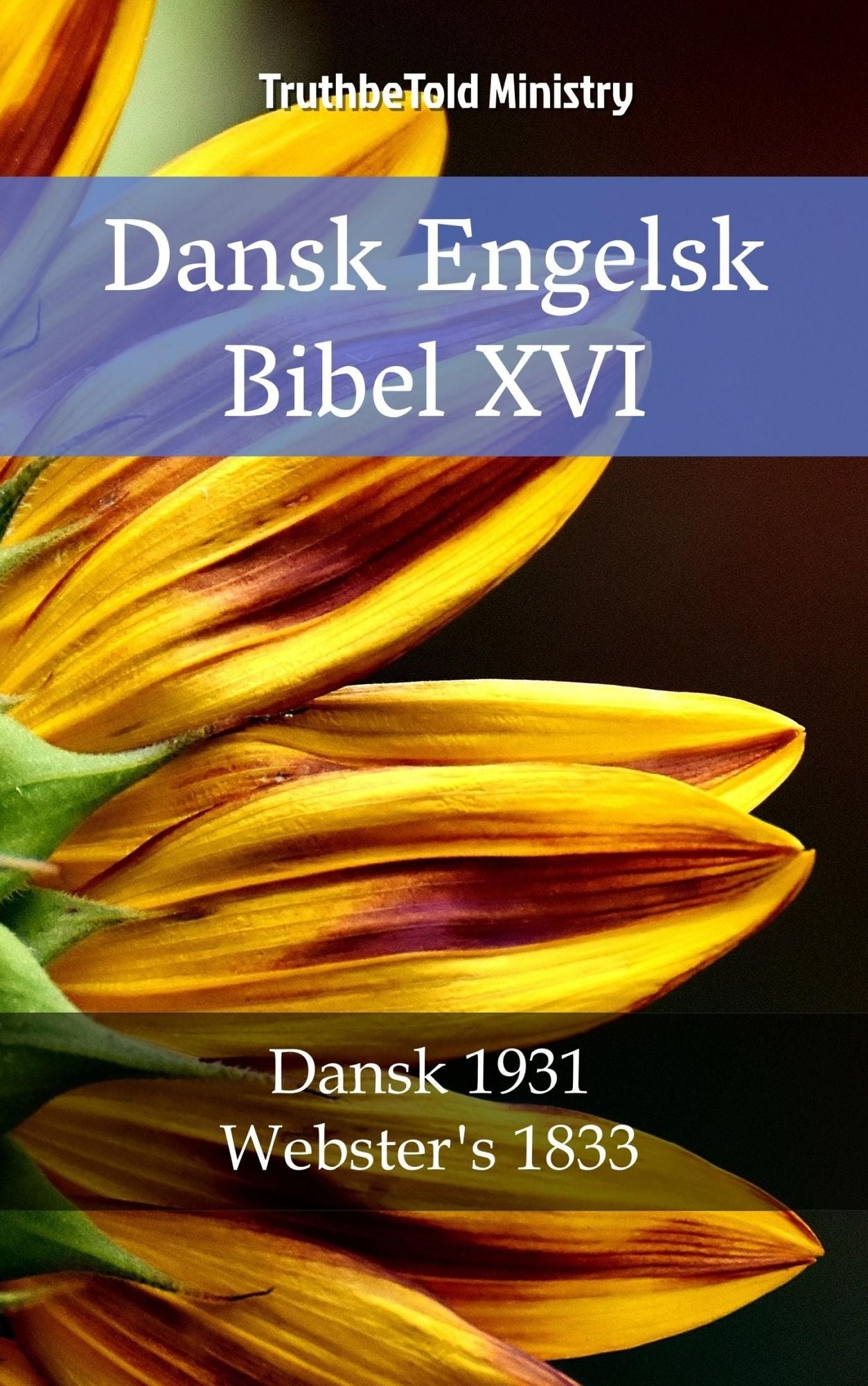 Dansk Engelsk Bibel XVI: Dansk 1931 - Webster´s 1833