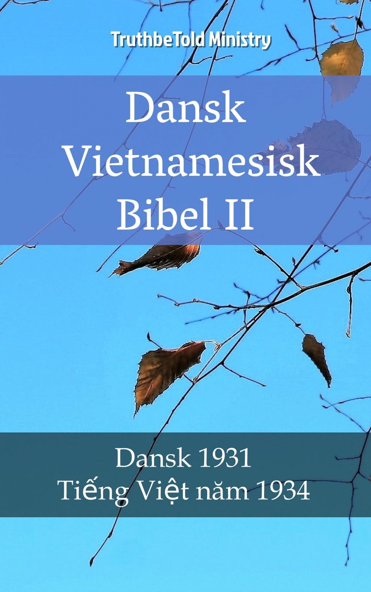 Dansk Vietnamesisk Bibel II: Dansk 1931 - Ti?ng Vi?t Nam 1934