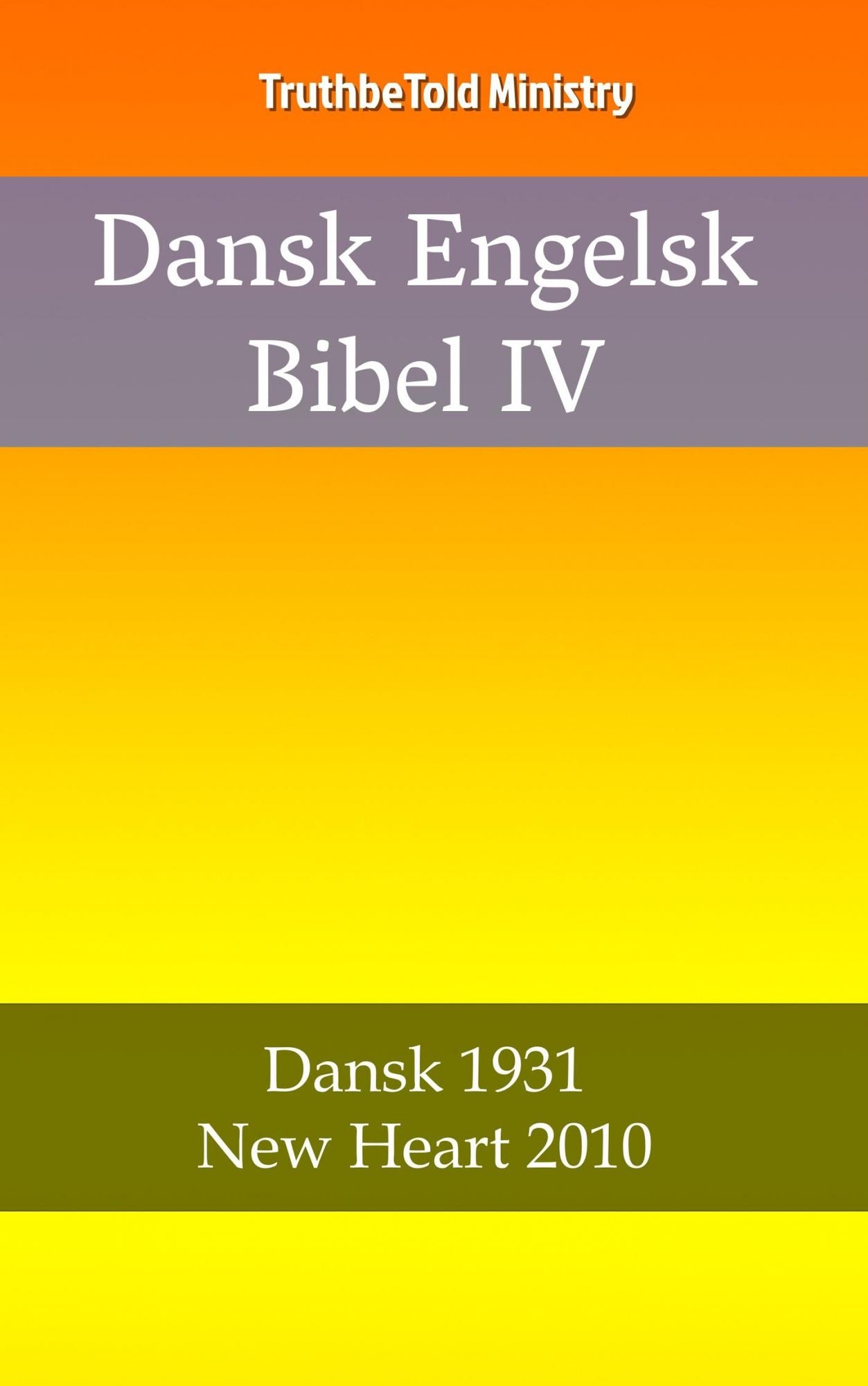 Dansk Engelsk Bibel IV: Dansk 1931 - New Heart 2010