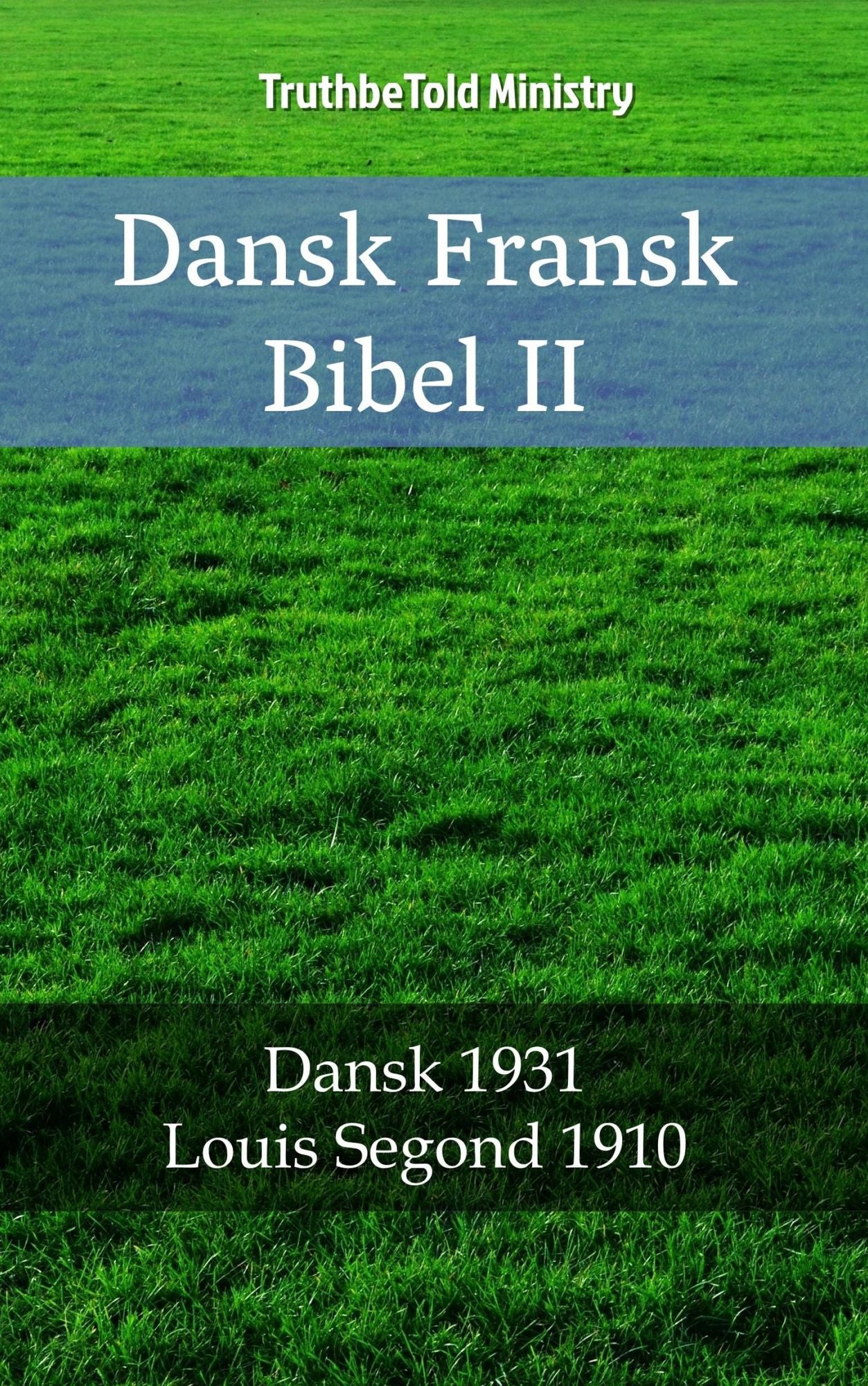 Dansk Fransk Bibel II: Dansk 1931 - Louis Segond 1910