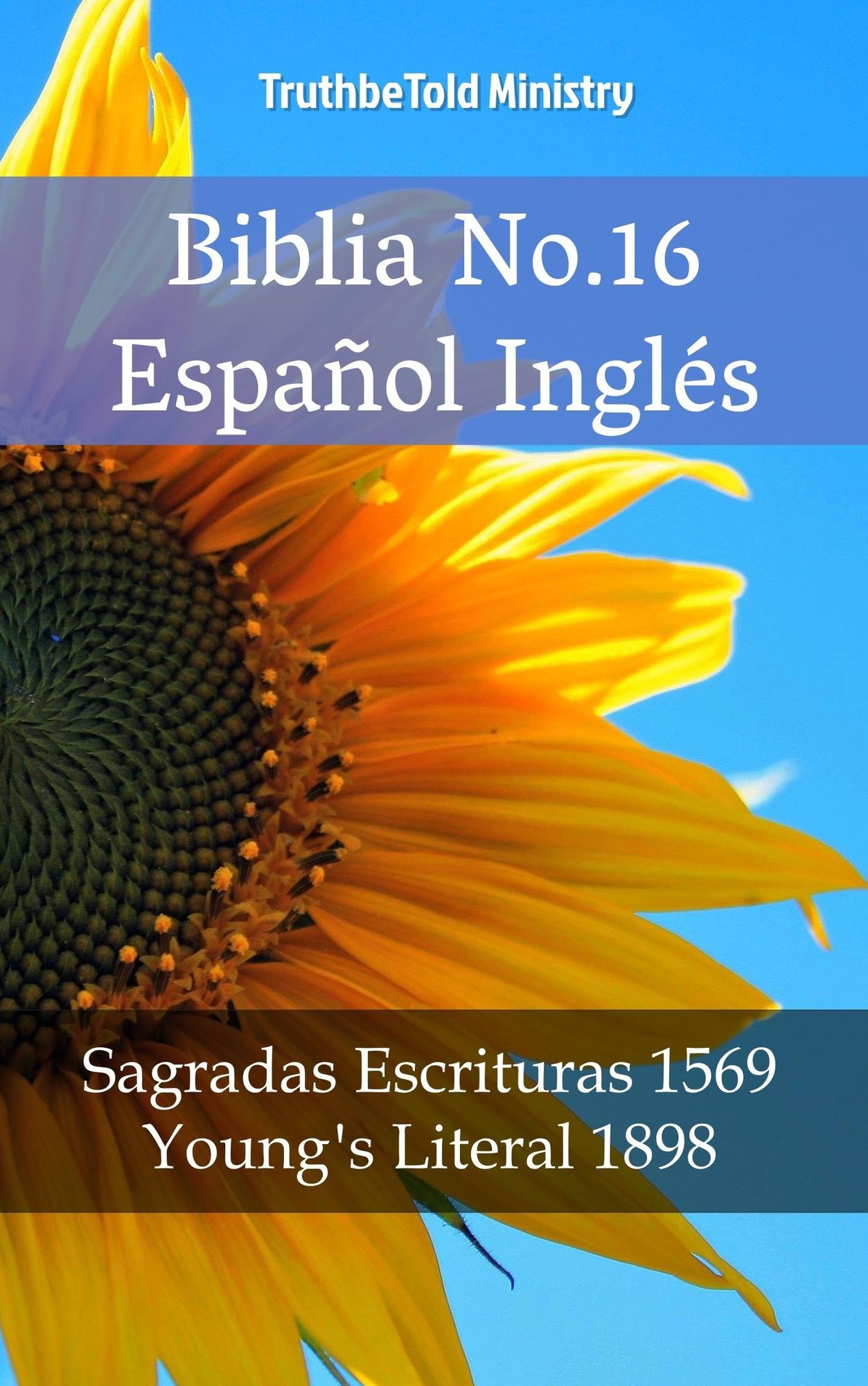 Biblia No.16 Español Inglés: Sagradas Escrituras 1569 - Young´s Literal 1898