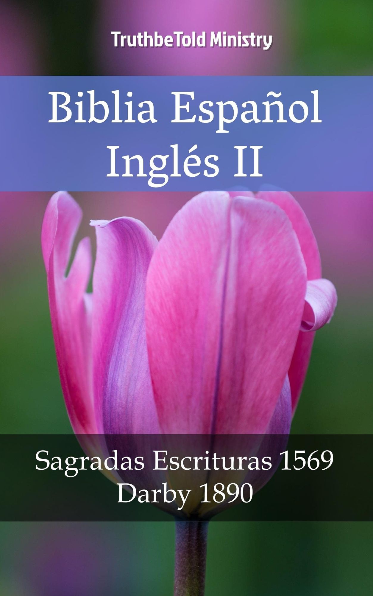Biblia Español Inglés II: Sagradas Escrituras 1569 - Darby 1890